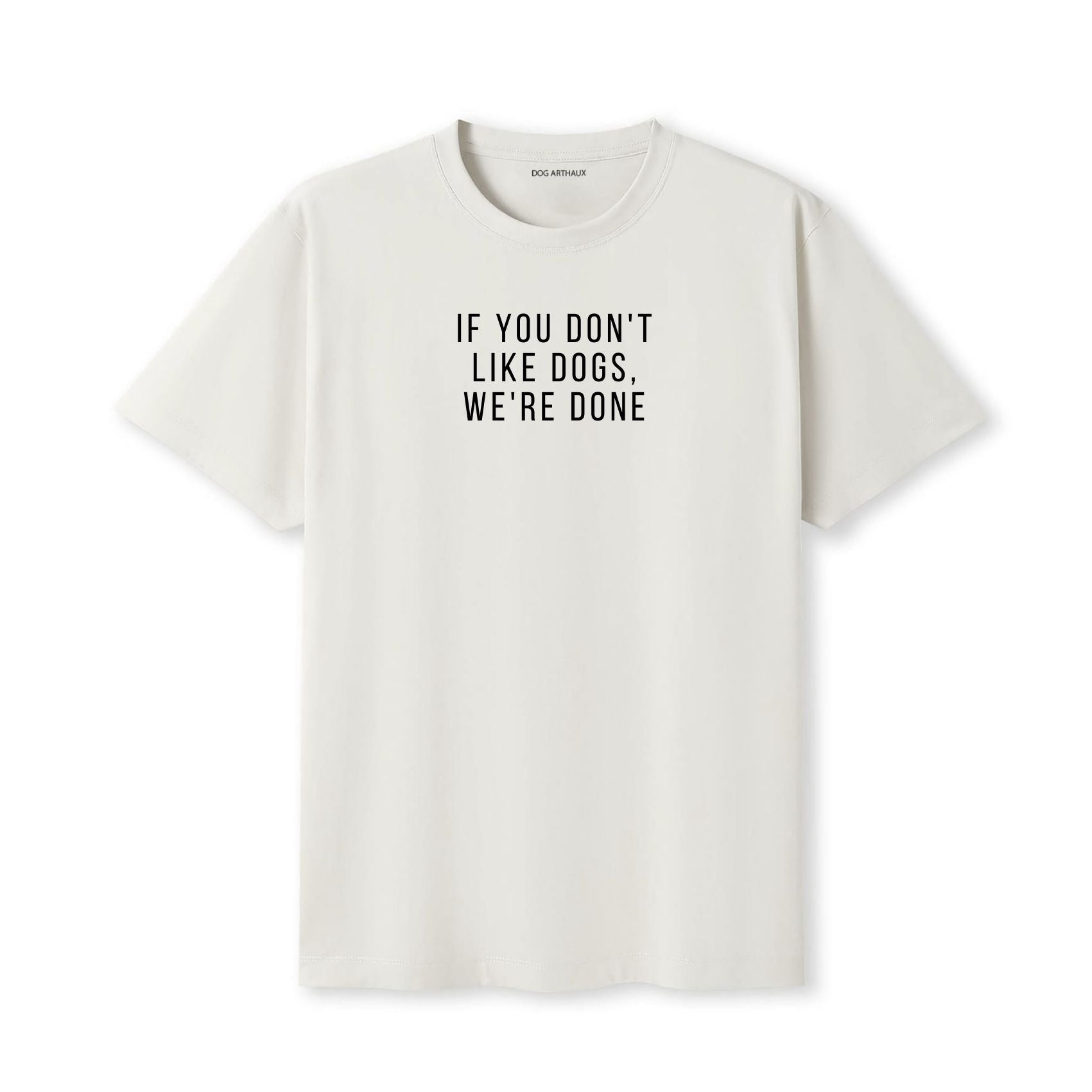 If You Don't Like Dogs, We're Done T-Shirt - image 5