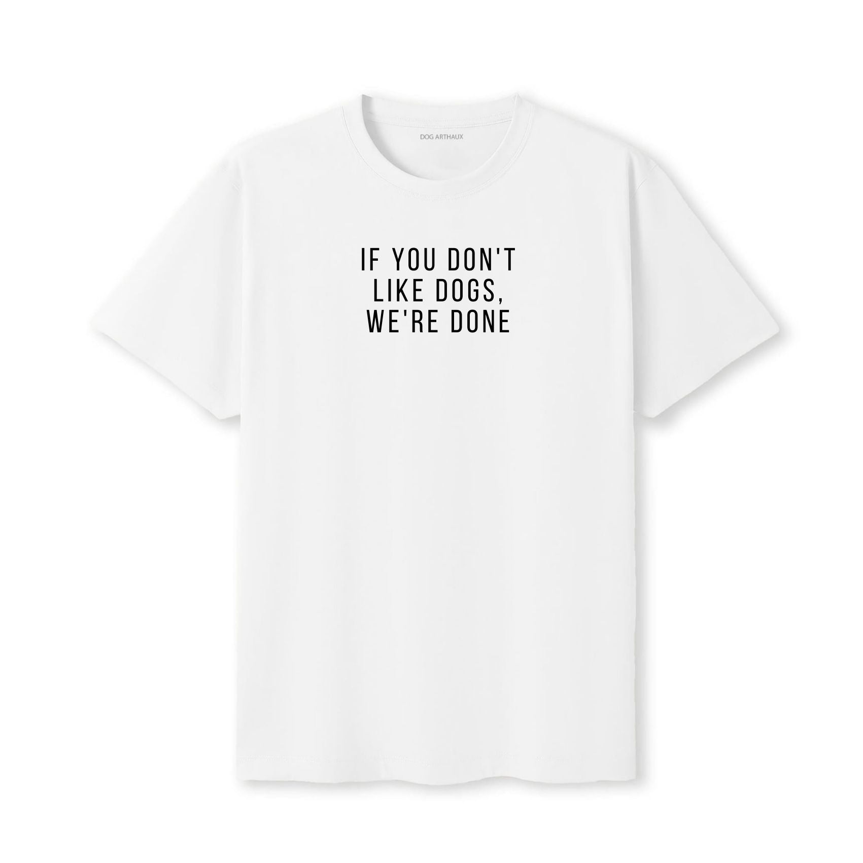 If You Don't Like Dogs, We're Done T-Shirt - image 6