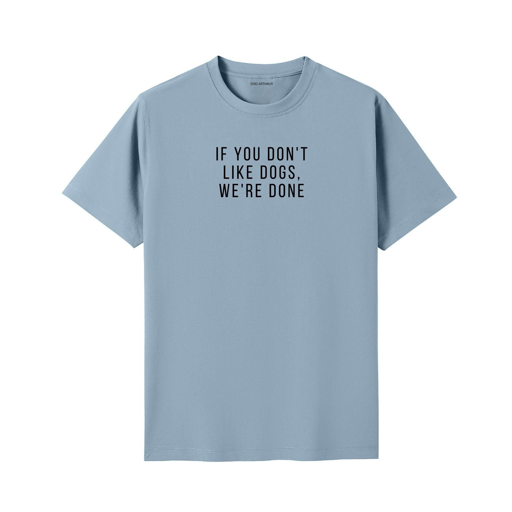 If You Don't Like Dogs, We're Done T-Shirt - image 4