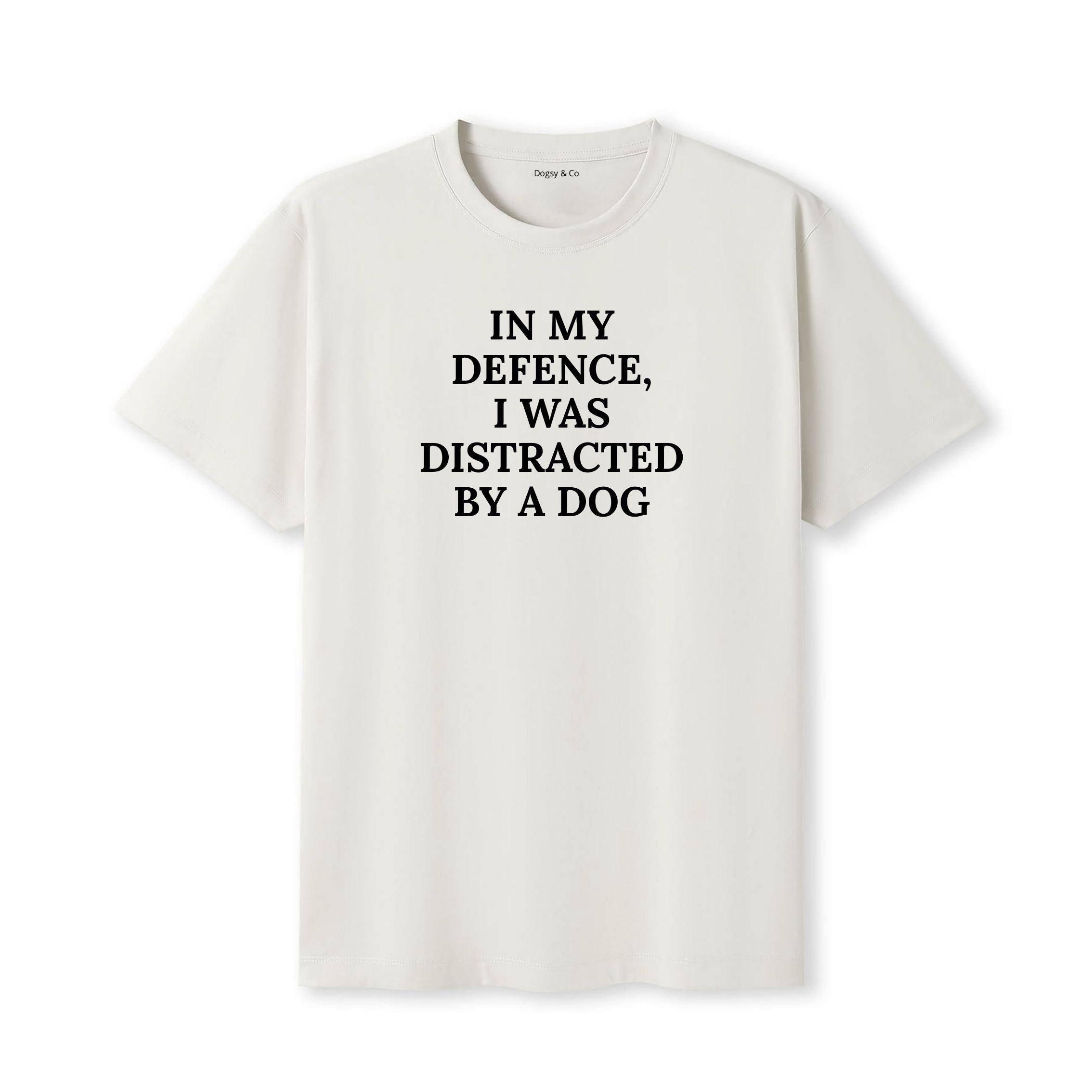 In My Defence, I Was Distracted by a Dog T-Shirt - image 4