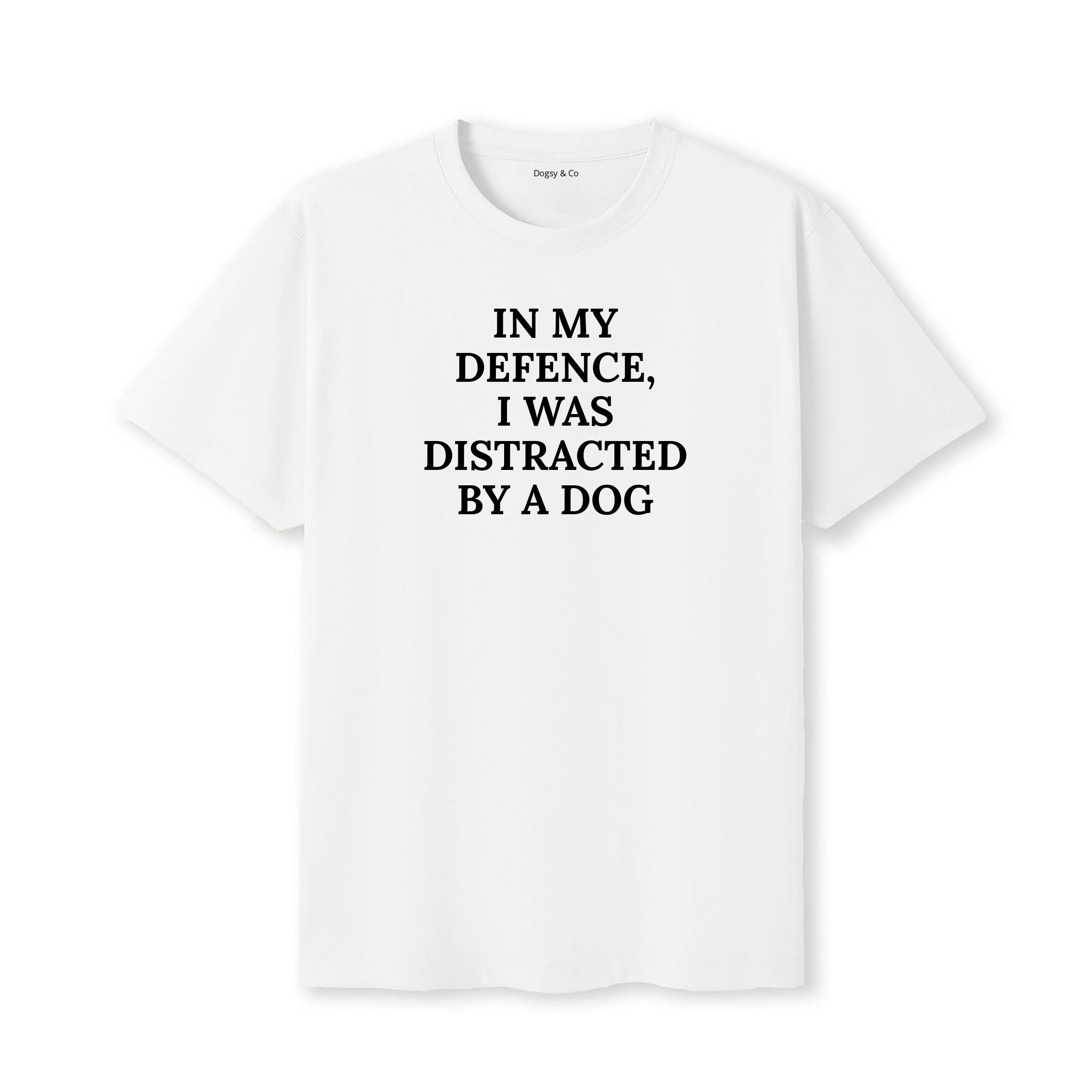 In My Defence, I Was Distracted by a Dog T-Shirt - image 5