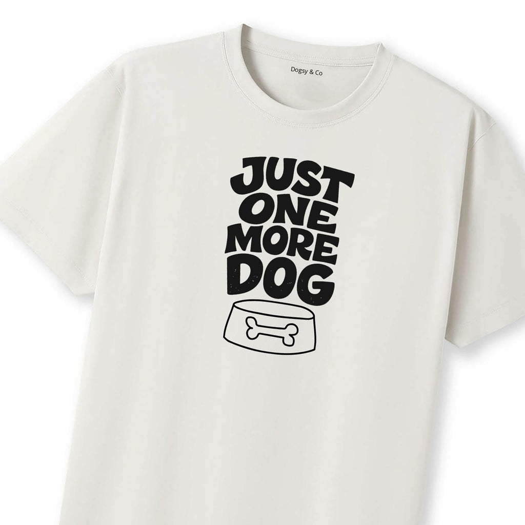 Just One More Dog T-Shirt - image 10