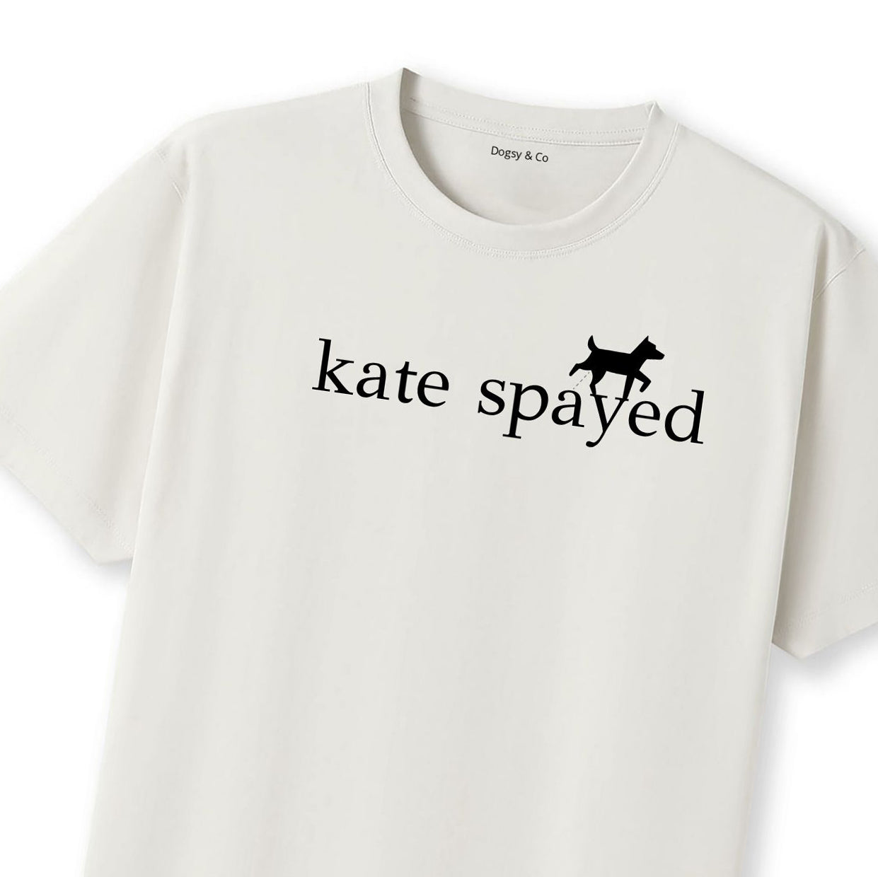 KATE SPAYED Dogsigner T-Shirt | Dogsy & Co