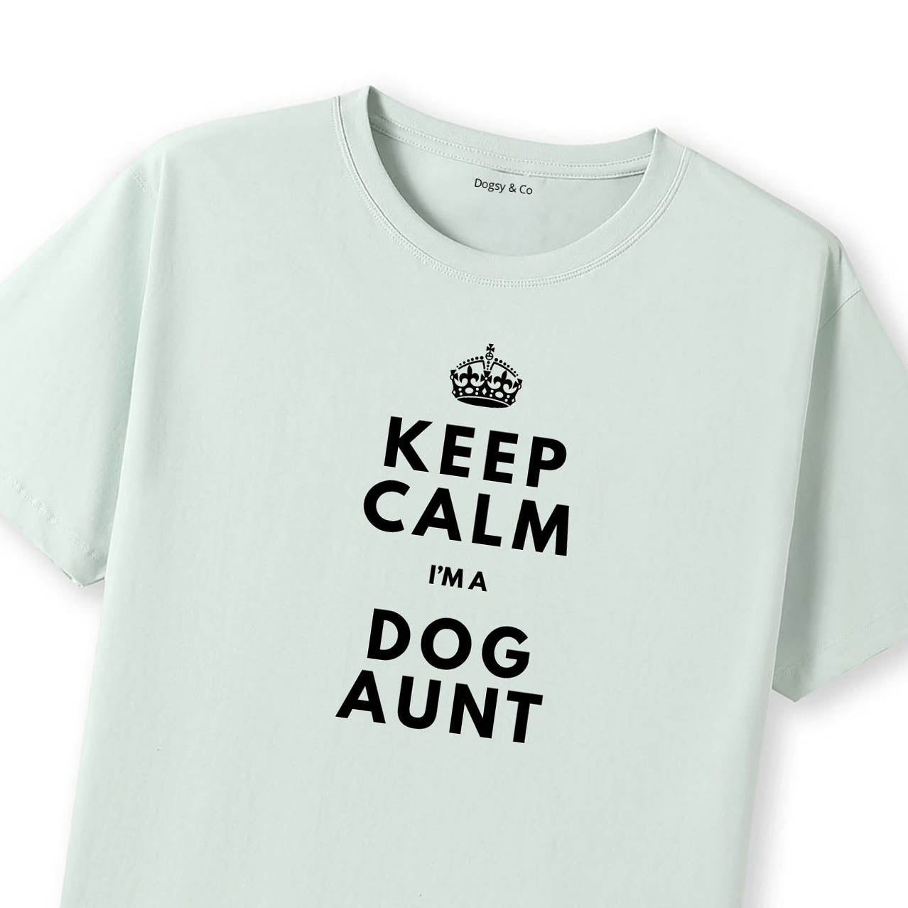 Keep Calm I'm a Dogs Aunt T-Shirt - image 8