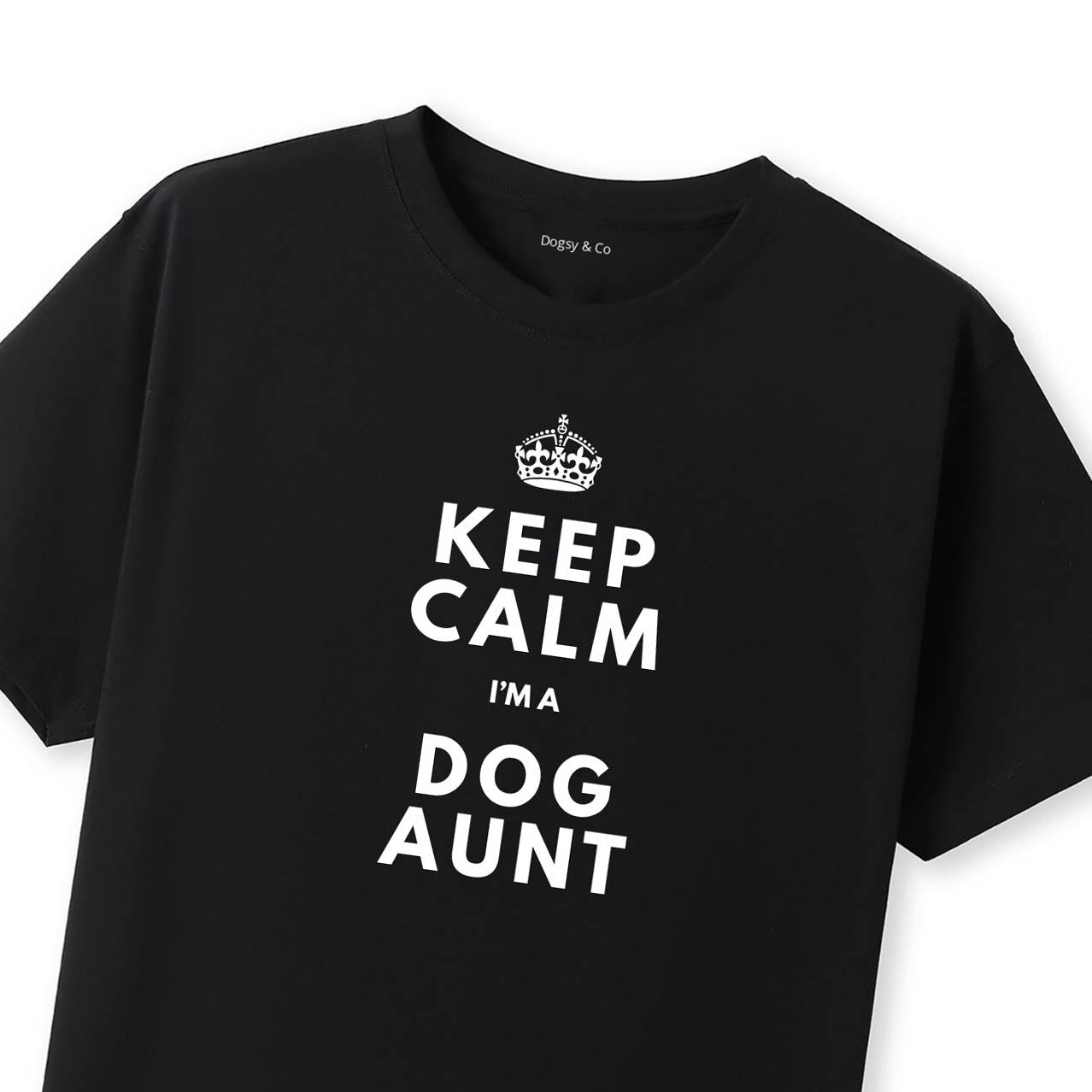 Keep Calm I'm a Dogs Aunt T-Shirt - image 9