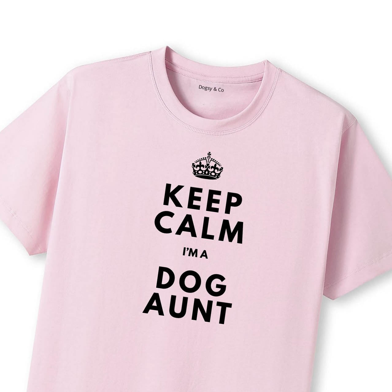 Keep Calm I'm a Dogs Aunt T-Shirt - image 10