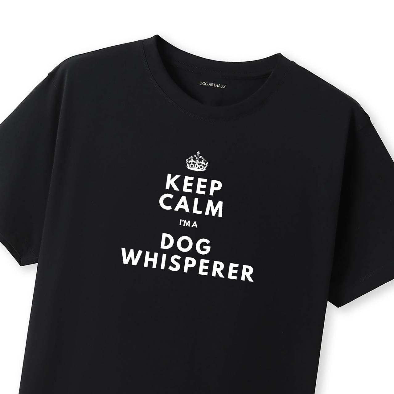 Keep Calm - I'm a Dog Whisperer T-Shirt - image 9