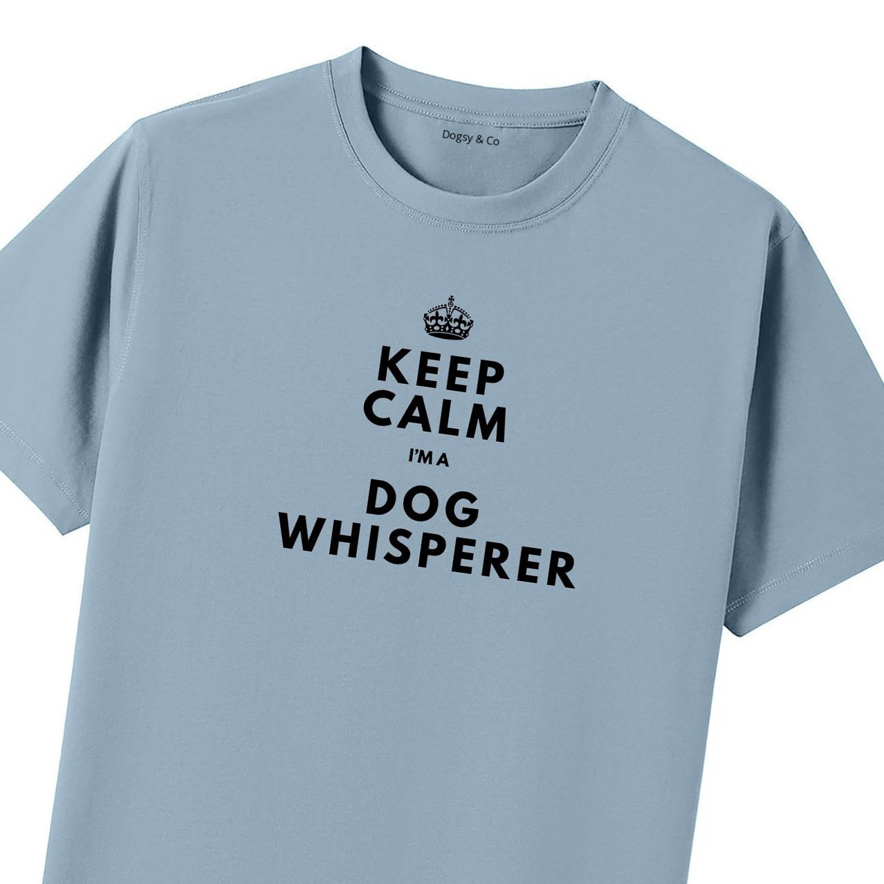 Keep Calm - I'm a Dog Whisperer T-Shirt - image 10