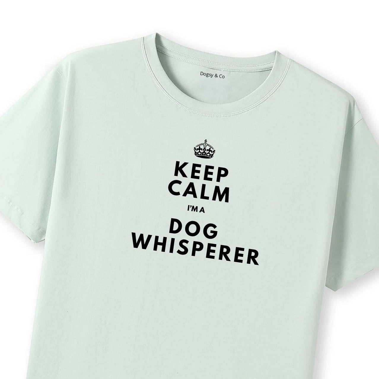 Keep Calm - I'm a Dog Whisperer T-Shirt - image 11