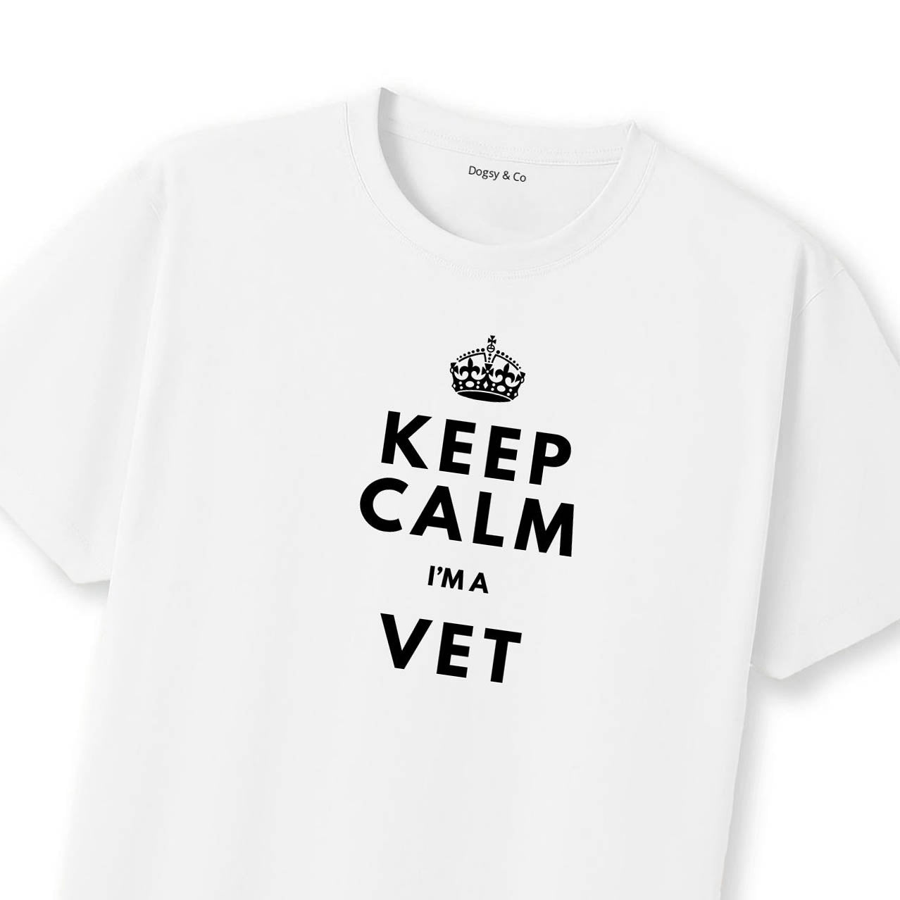 Keep Calm - I'm a Vet T-Shirt | Dogsy & Co