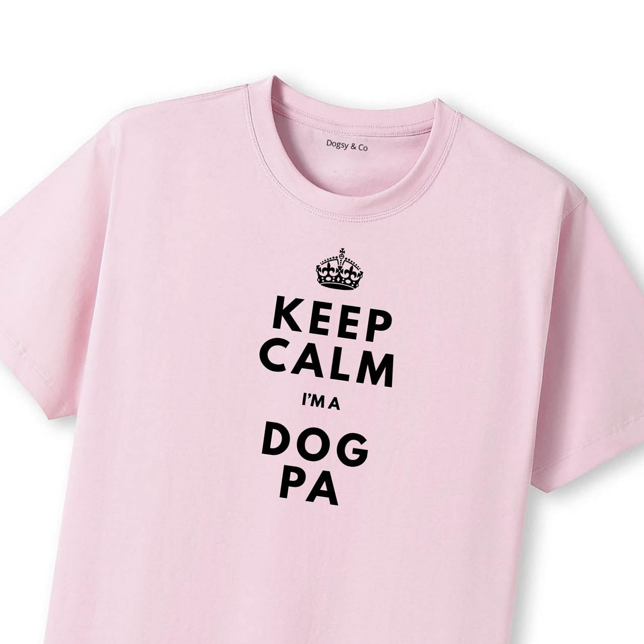 Keep Calm I'm a Dog Pa T-Shirt - T-Shirt Close Up