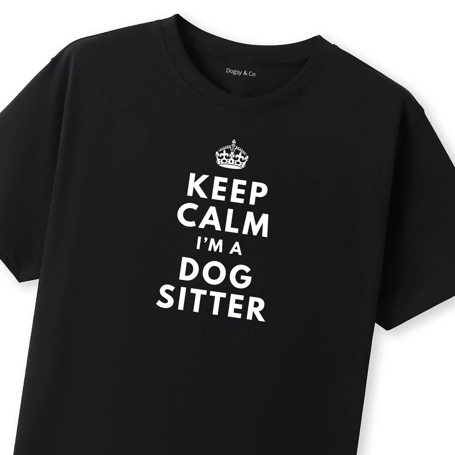 Keep Calm - I'm a Dog Sitter T-Shirt - image 8