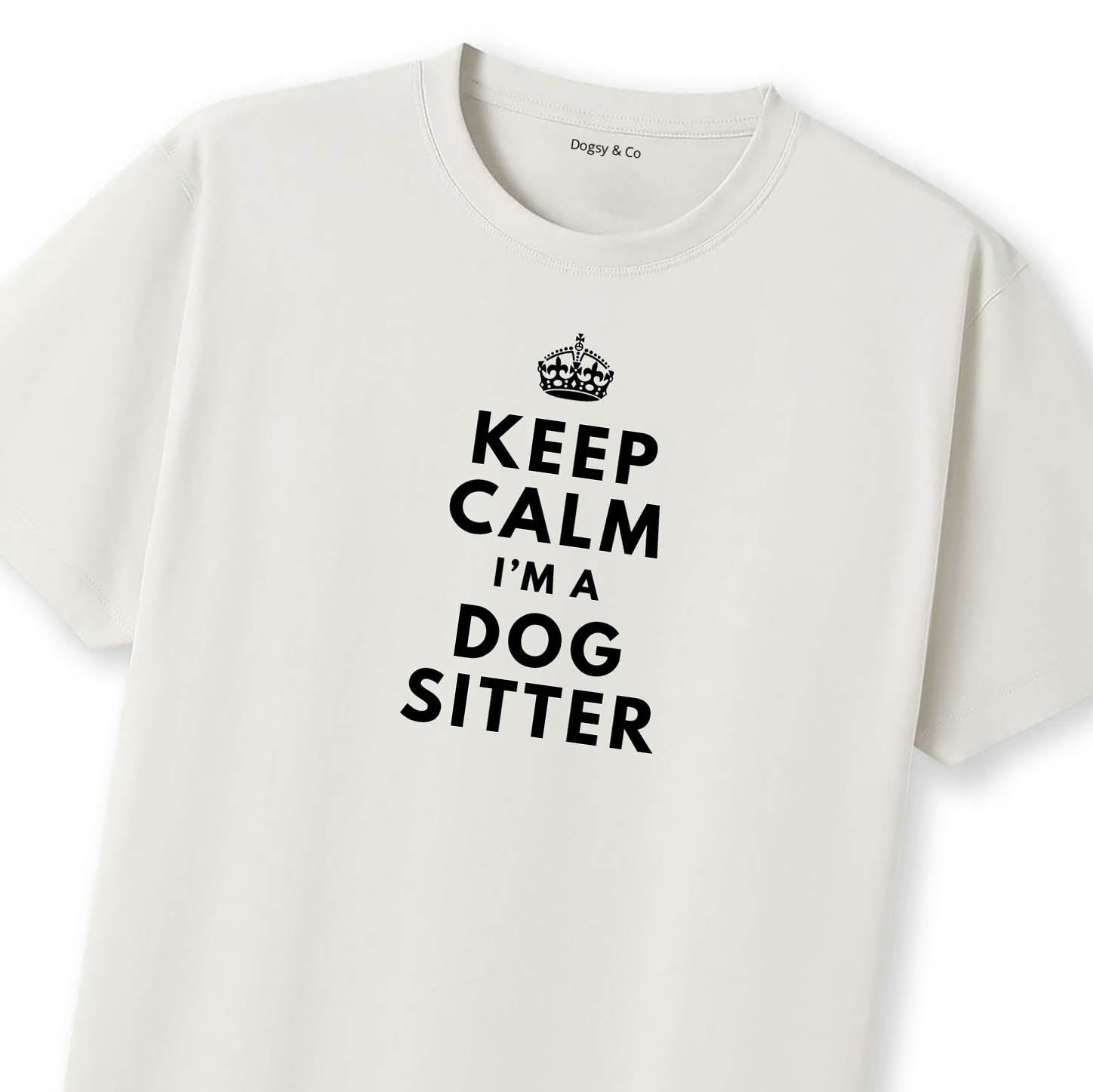 Keep Calm - I'm a Dog Sitter T-Shirt - image 10
