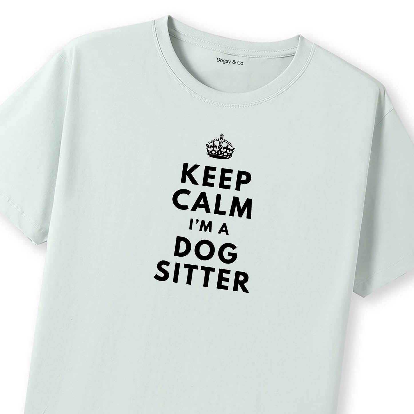 Keep Calm - I'm a Dog Sitter T-Shirt - image 11