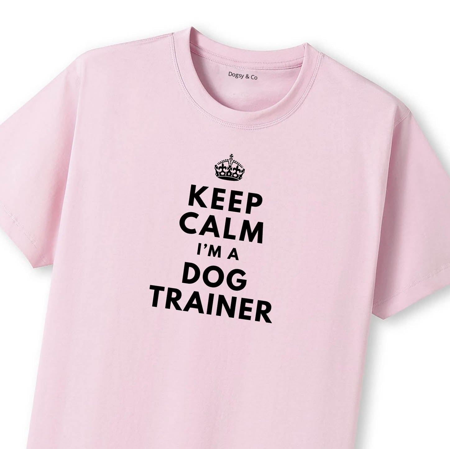 Keep Calm I'm a Dog Trainer T-Shirt - image 8