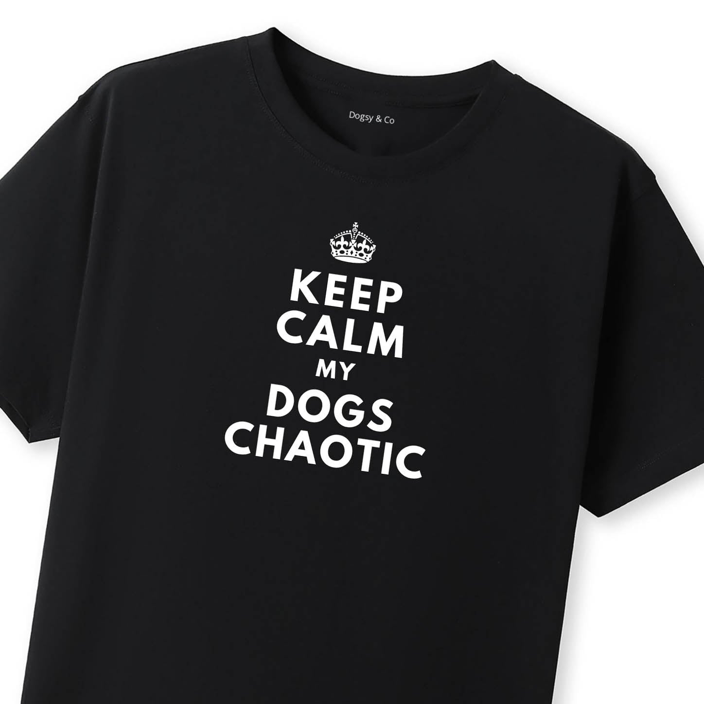 Keep Calm My Dog's Chaotic T-Shirt - image 8