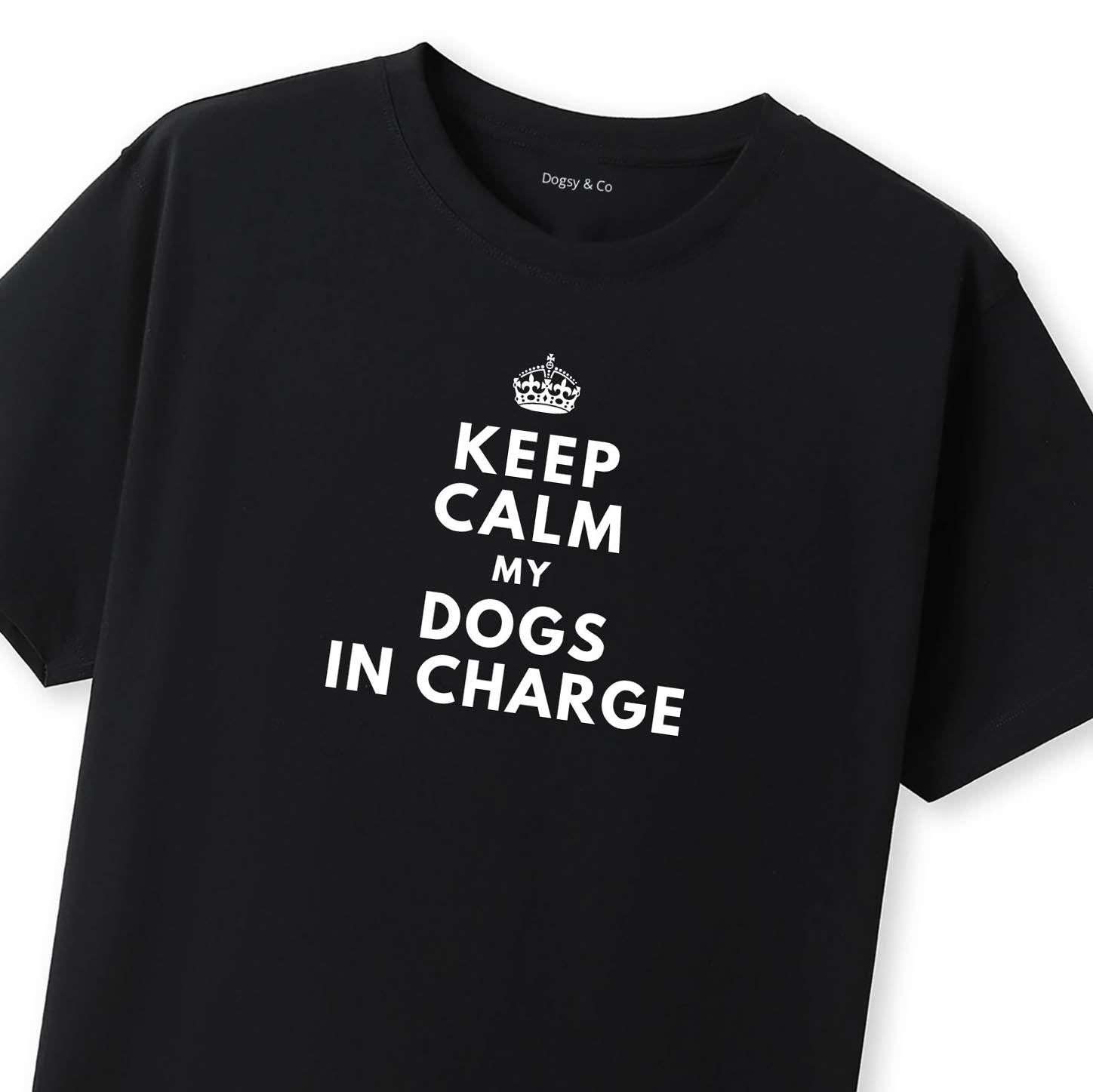 Keep Calm My Dogs in Charge T-Shirt - image 8