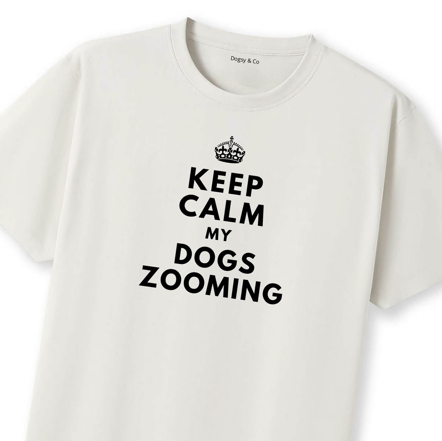 Keep Calm My Dog's Zooming T-Shirt - image 10
