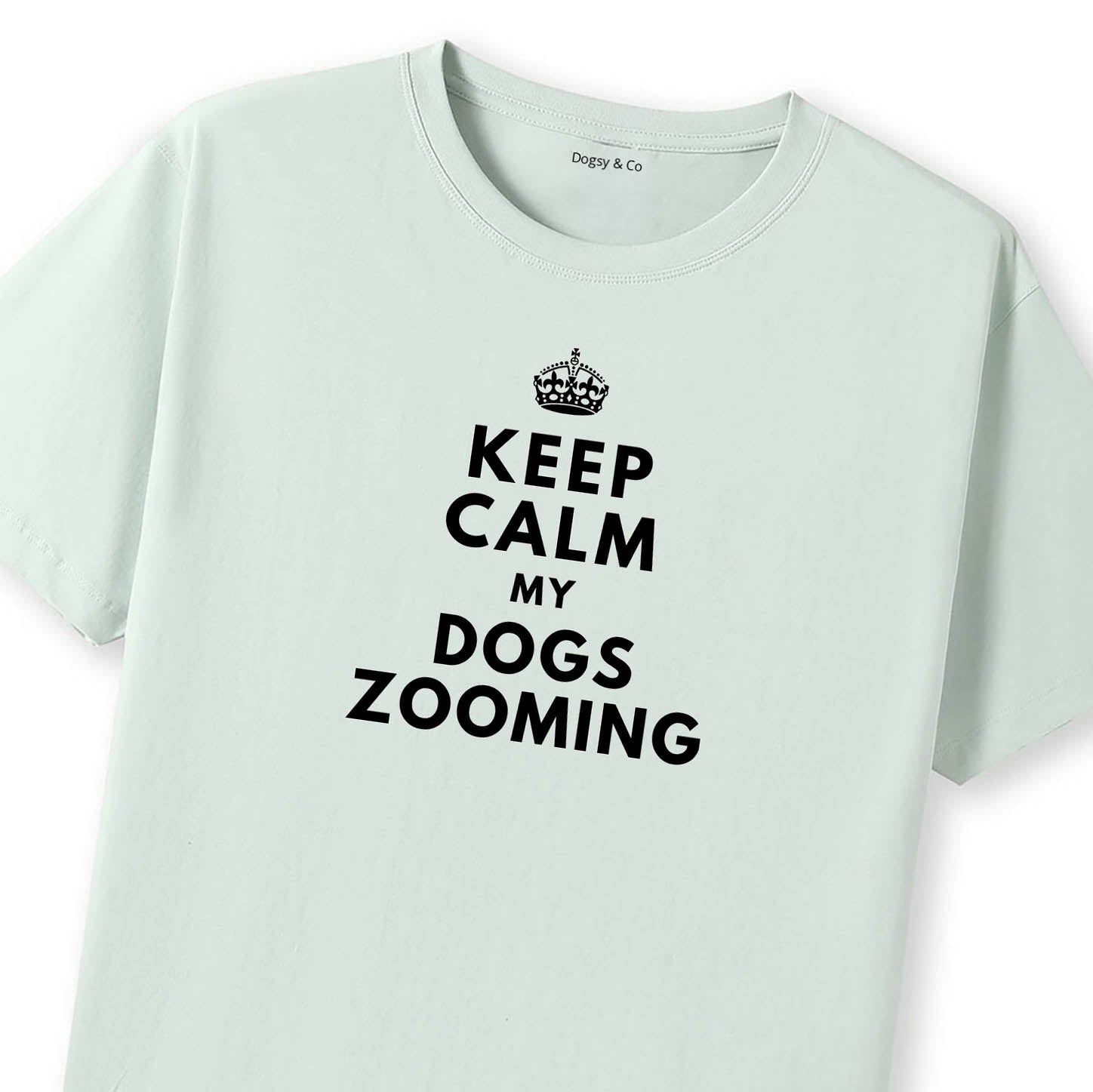 Keep Calm My Dog's Zooming T-Shirt - image 11