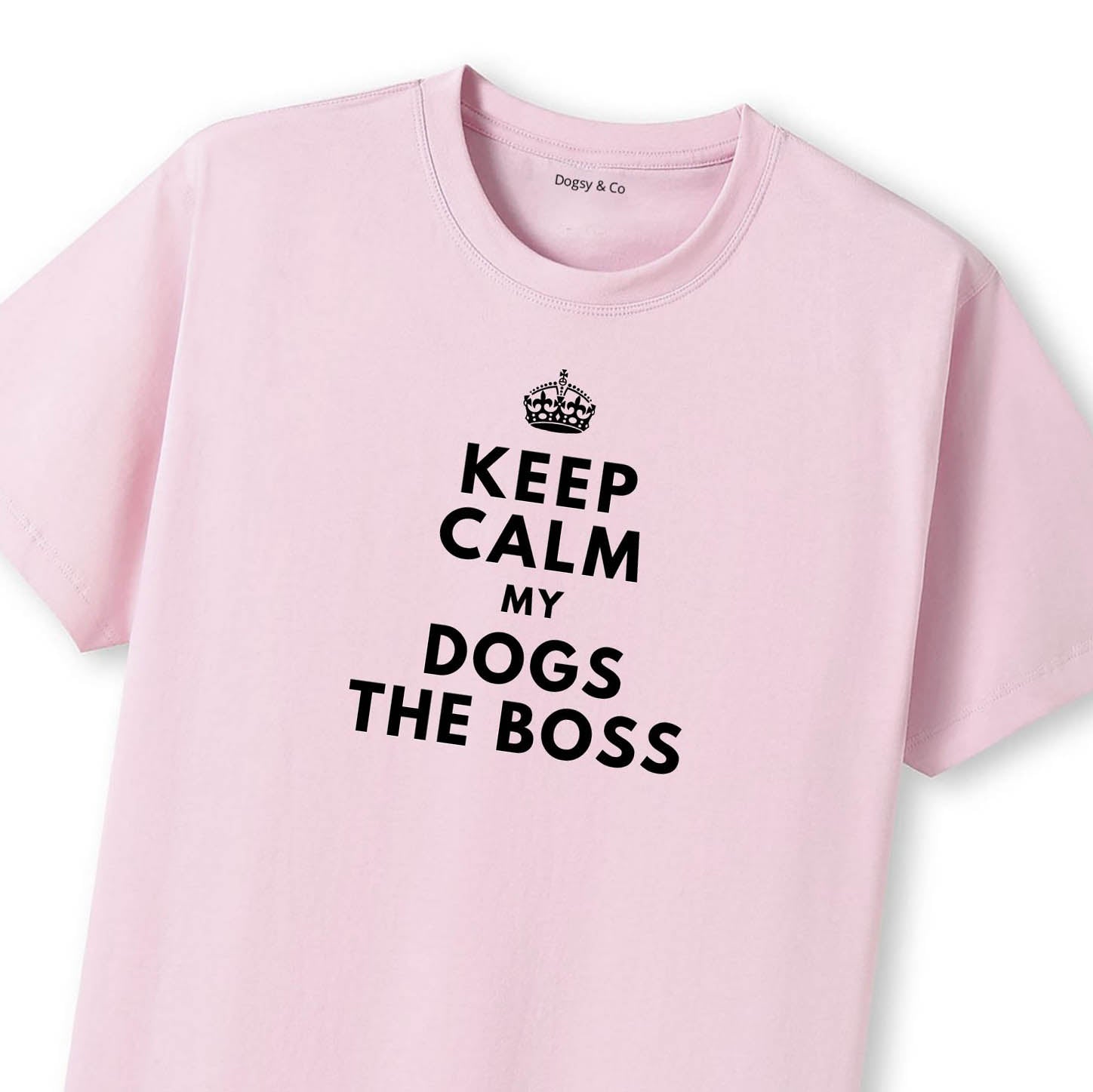 Keep Calm My Dog's The BossT-Shirt - image 8