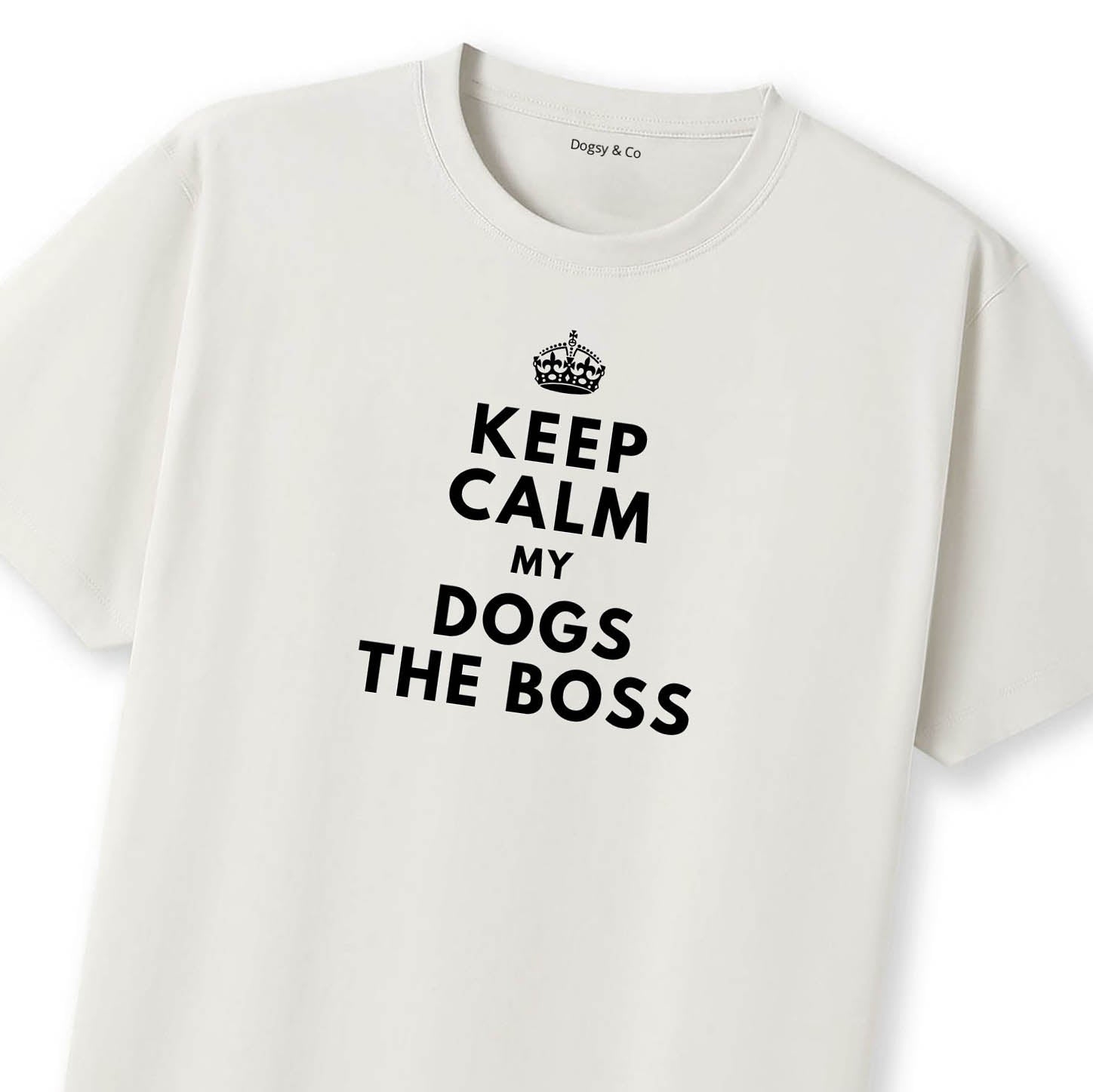 Keep Calm My Dog's The BossT-Shirt - image 9
