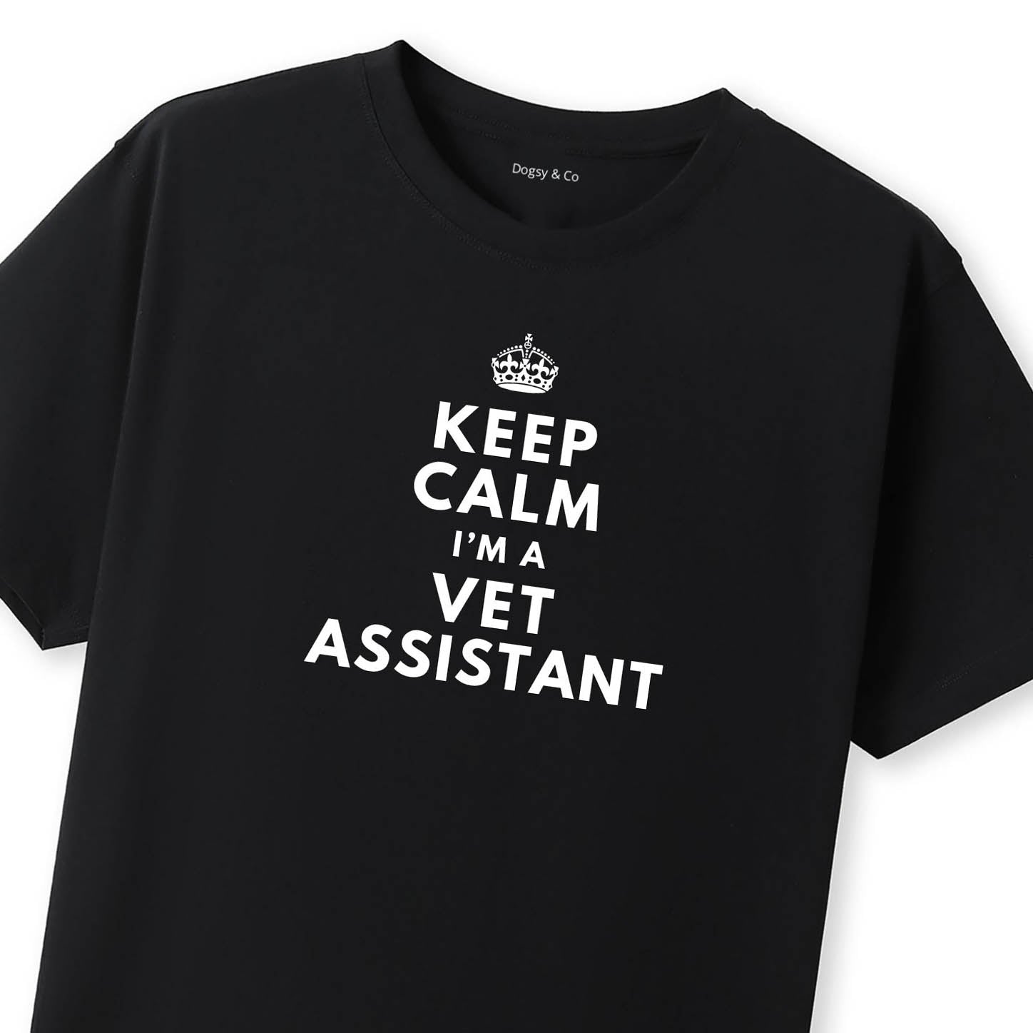 Keep Calm I'm a Vet Assistant T-Shirt - Black T-Shirt Close Up