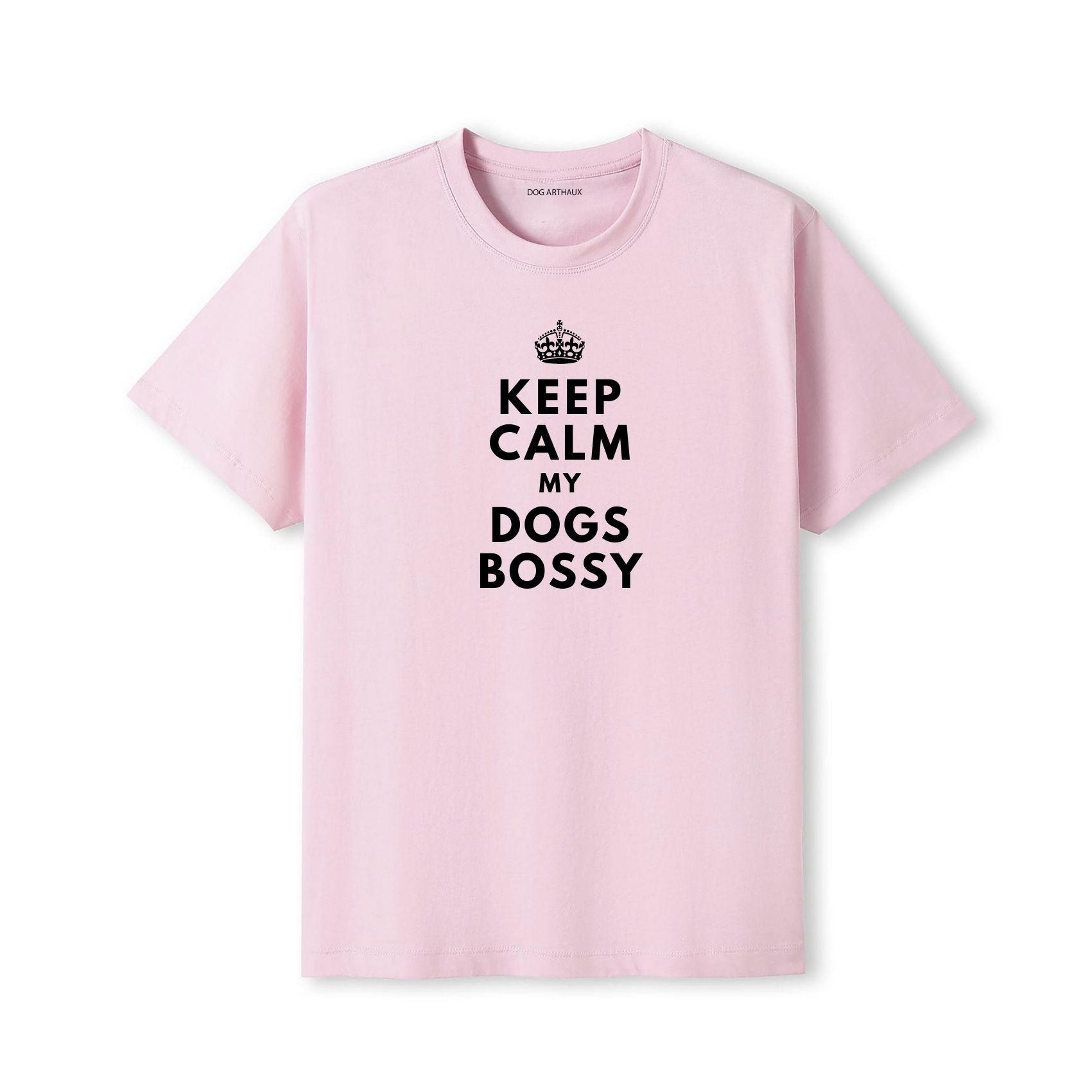 Keep Calm My Dog's Bossy T-Shirt