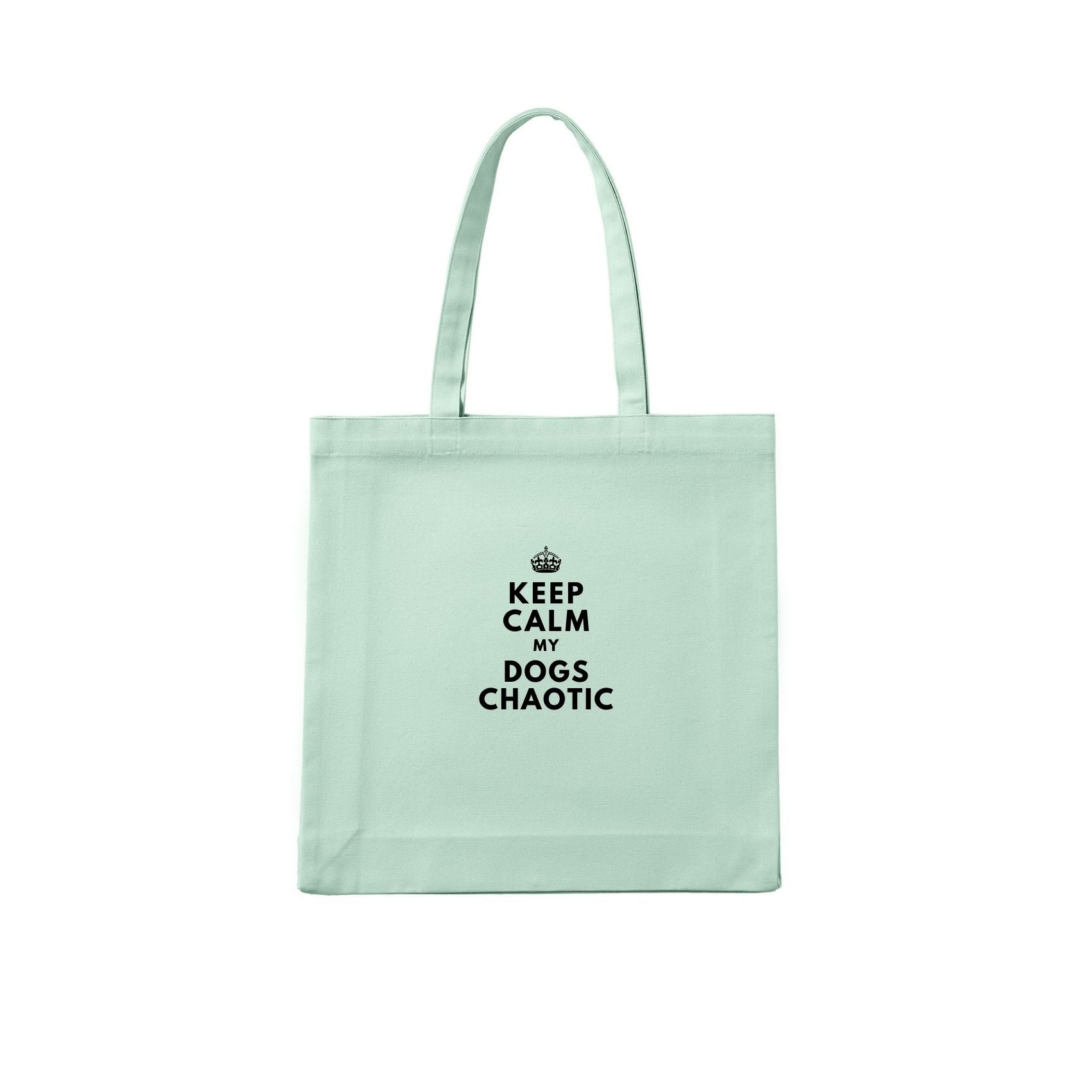 Keep Calm My Dog's Chaotic Tote Bag
