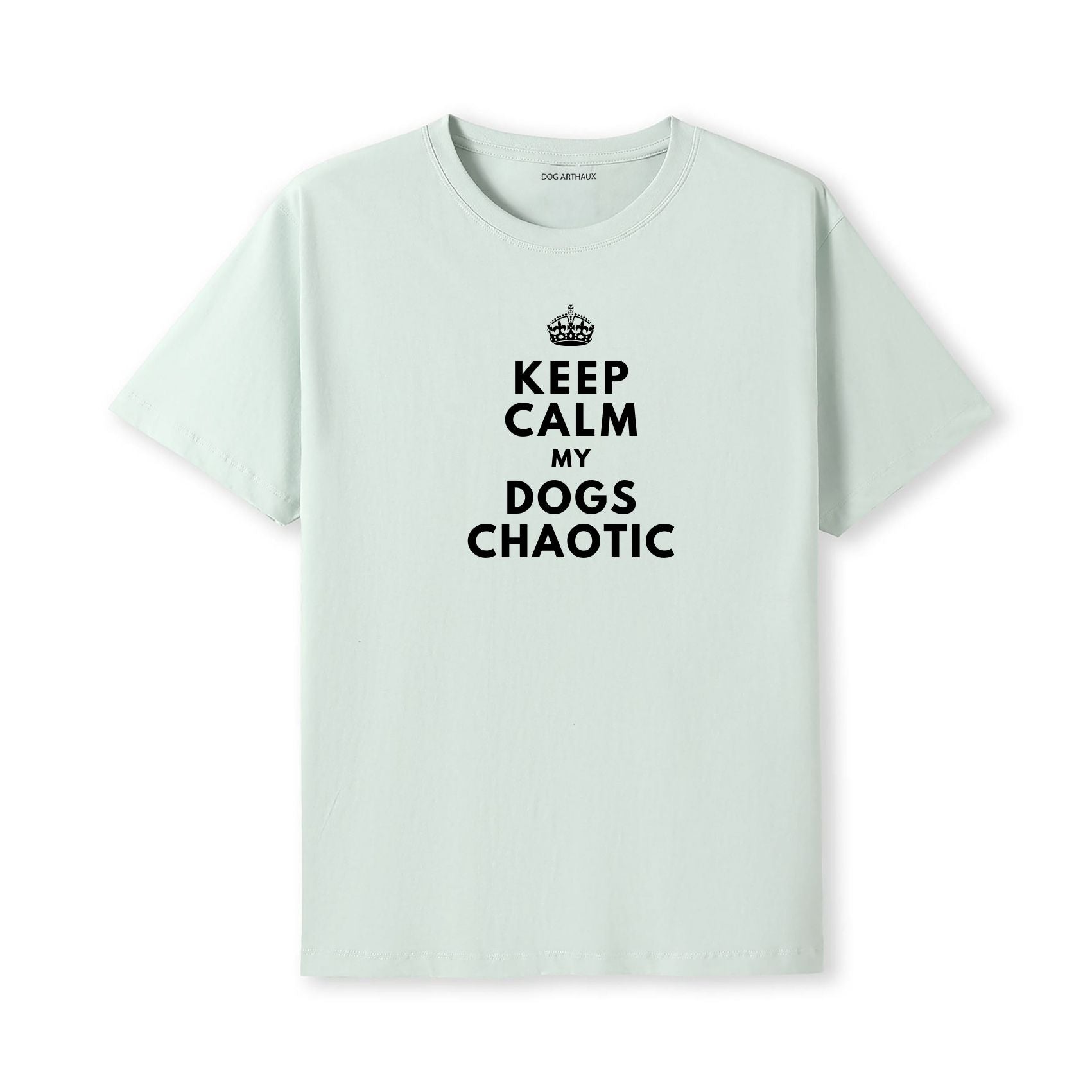 Keep Calm My Dog's Chaotic T-Shirt