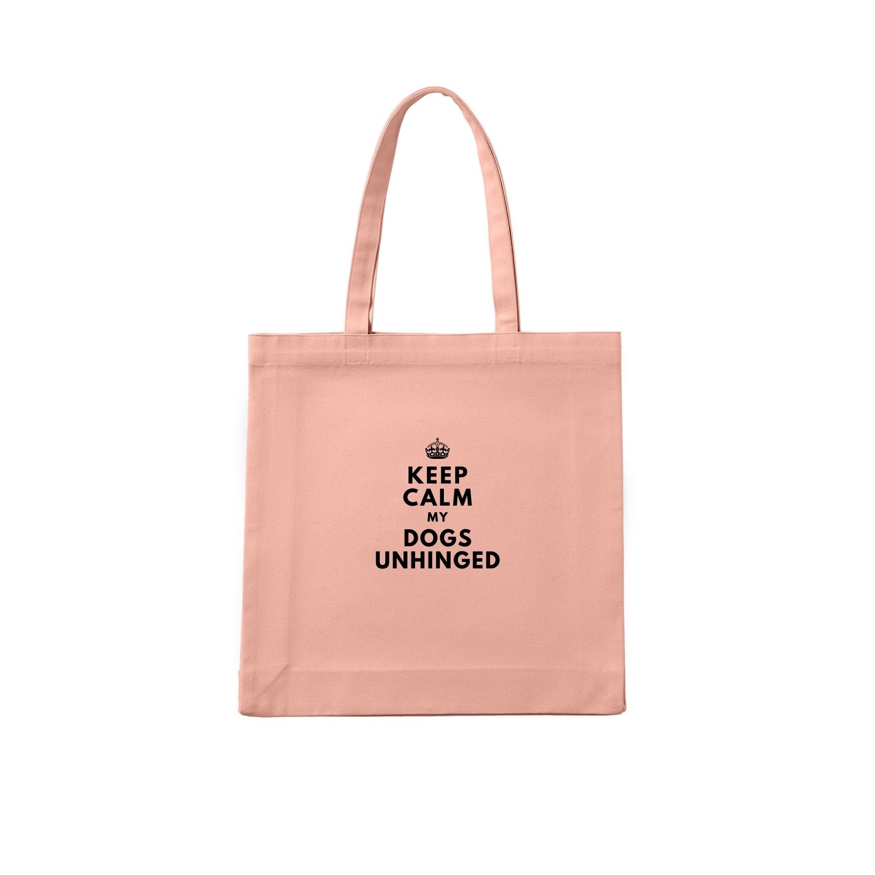 Keep Calm My Dog's Unhinged Tote Bag