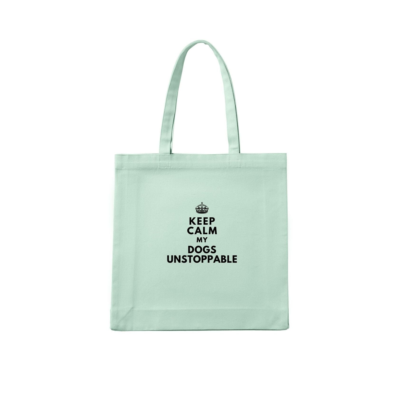 Keep Calm My Dog's Unstoppable Tote Bag