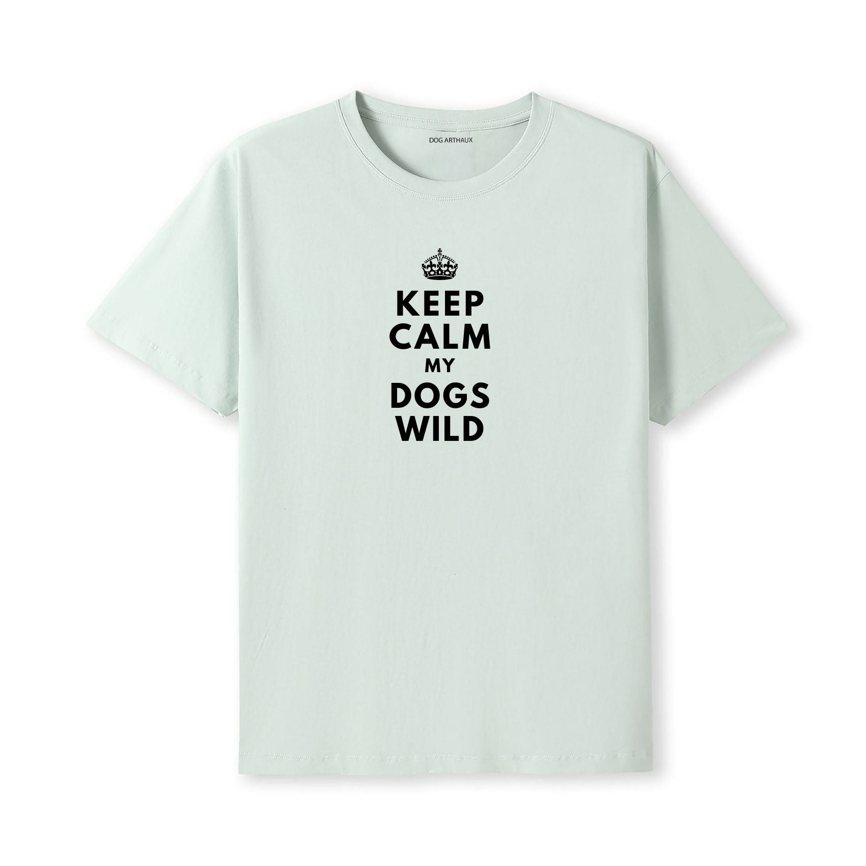 Keep Calm My Dog's Wild T-Shirt