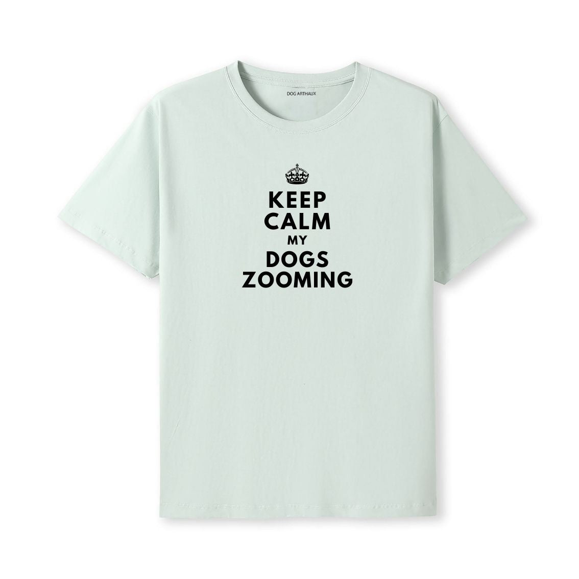 Keep Calm My Dog's Zooming T-Shirt