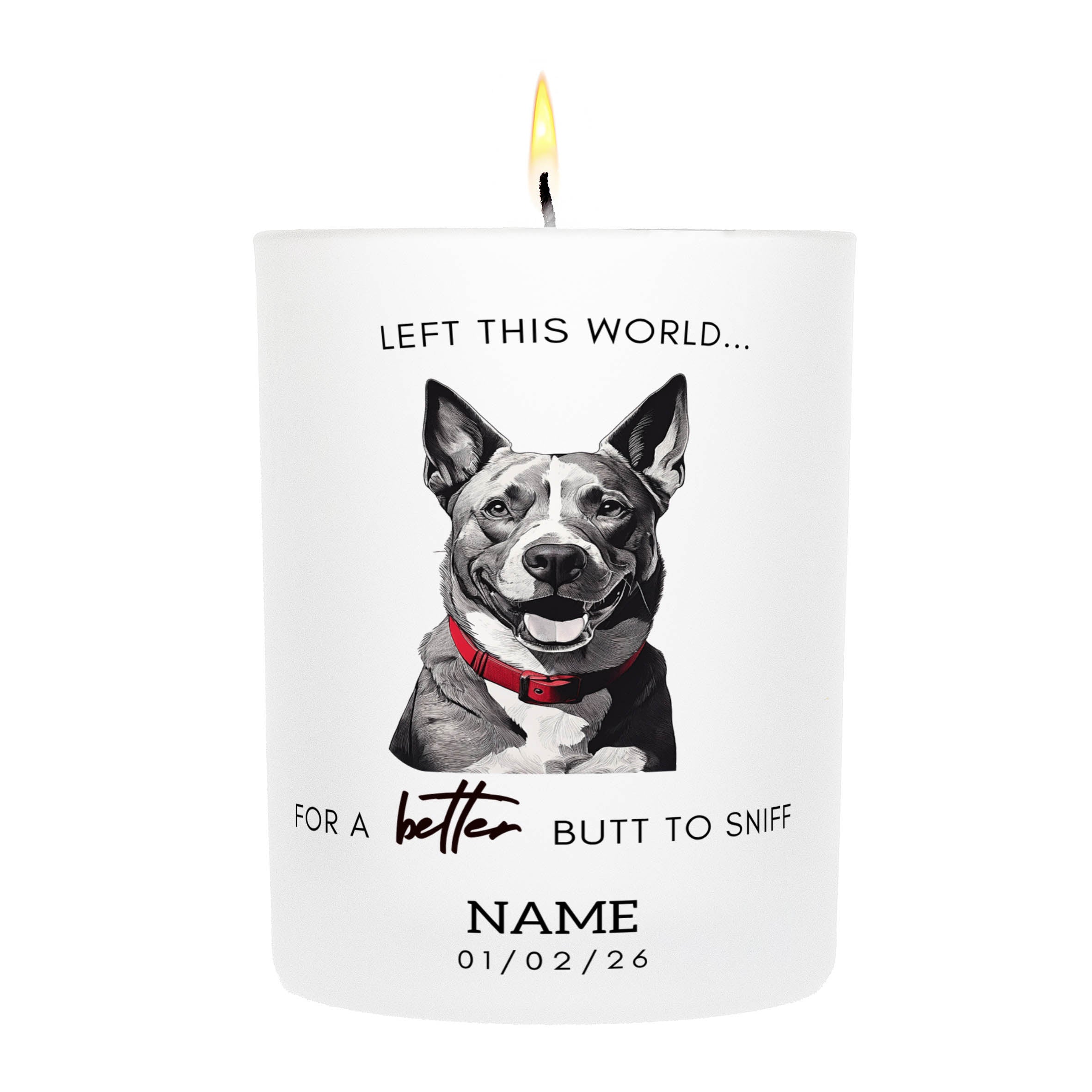 Kelpie in Memory Better Butt To Sniff Custom Candle.