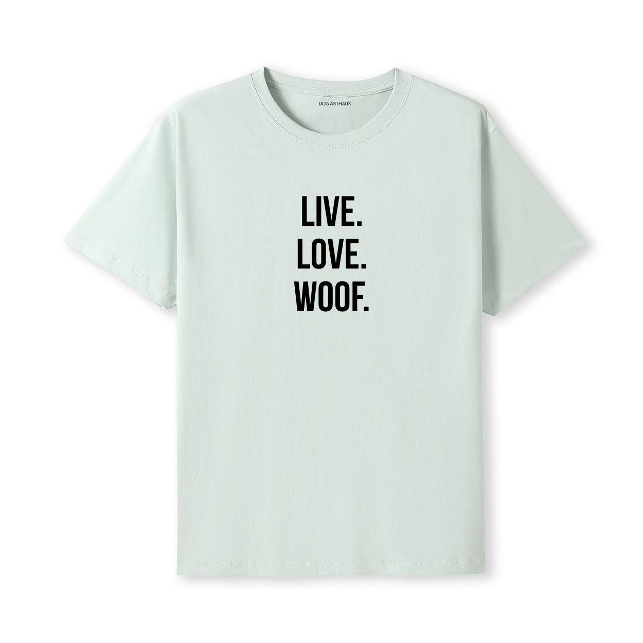 Live. Love. Woof T-Shirt