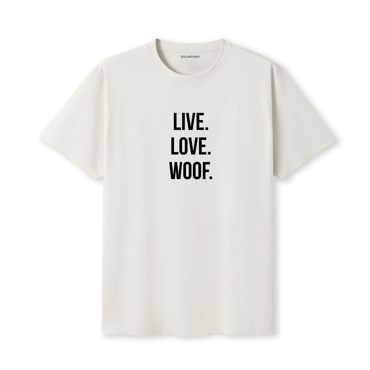 Live. Love. Woof T-Shirt