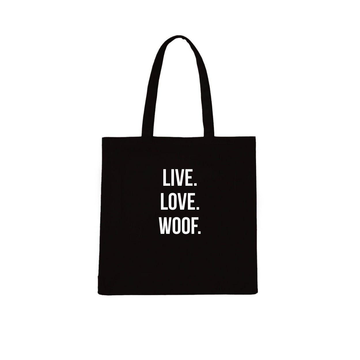 LIVE. LOVE. WOOF Tote Bag