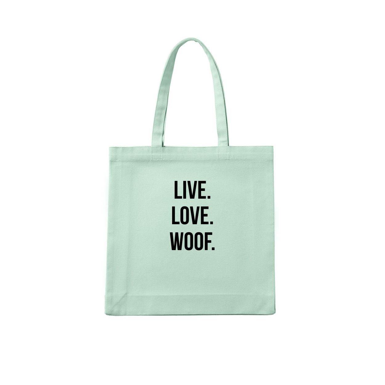 LIVE. LOVE. WOOF Tote Bag