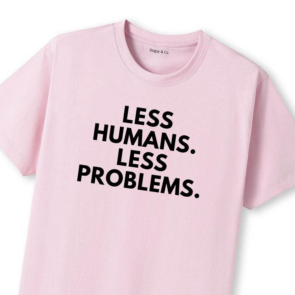 Less Humans. Less Problems T-Shirt - image 7