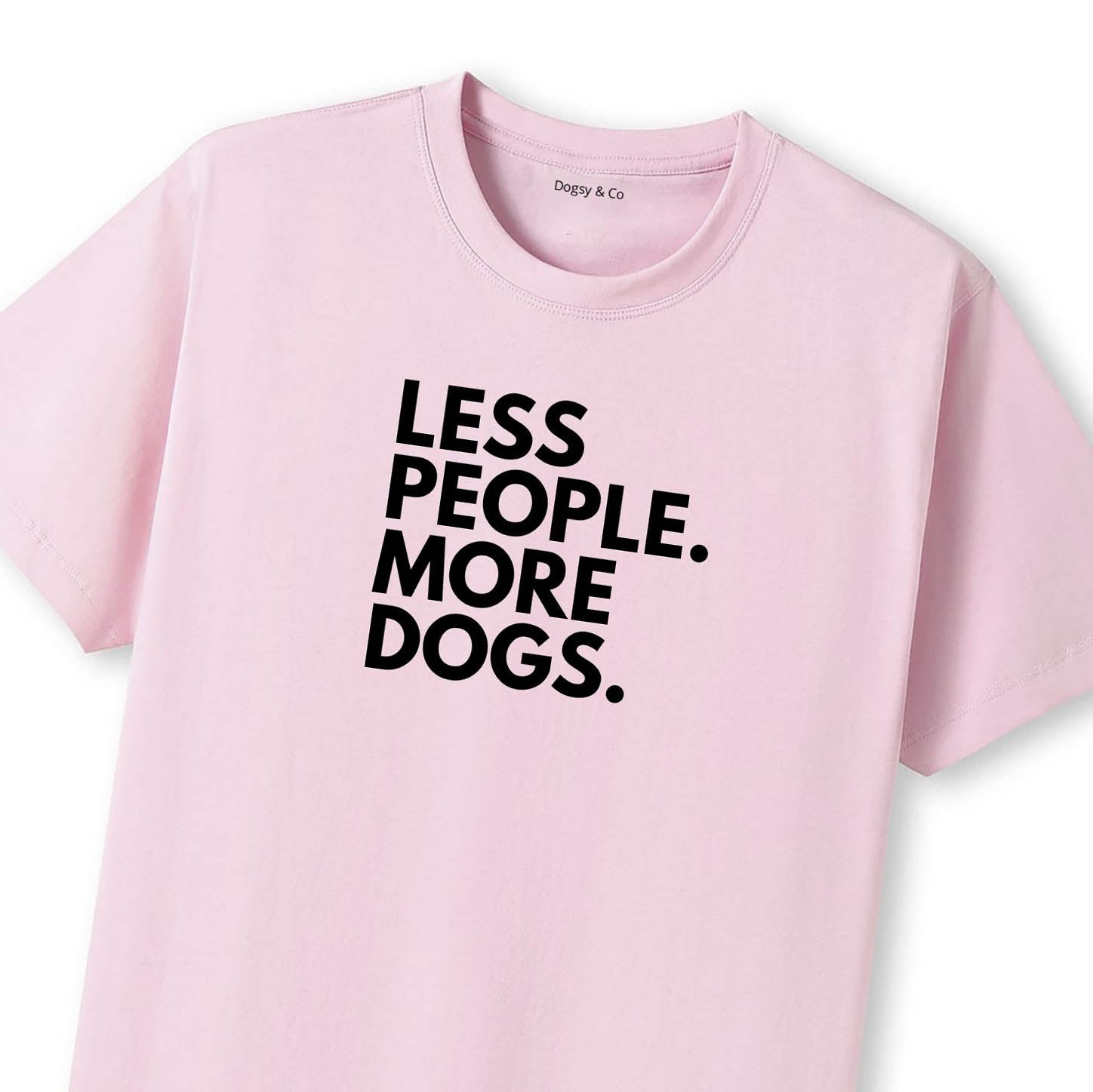 Less People. More Dogs. T-Shirt - image 9