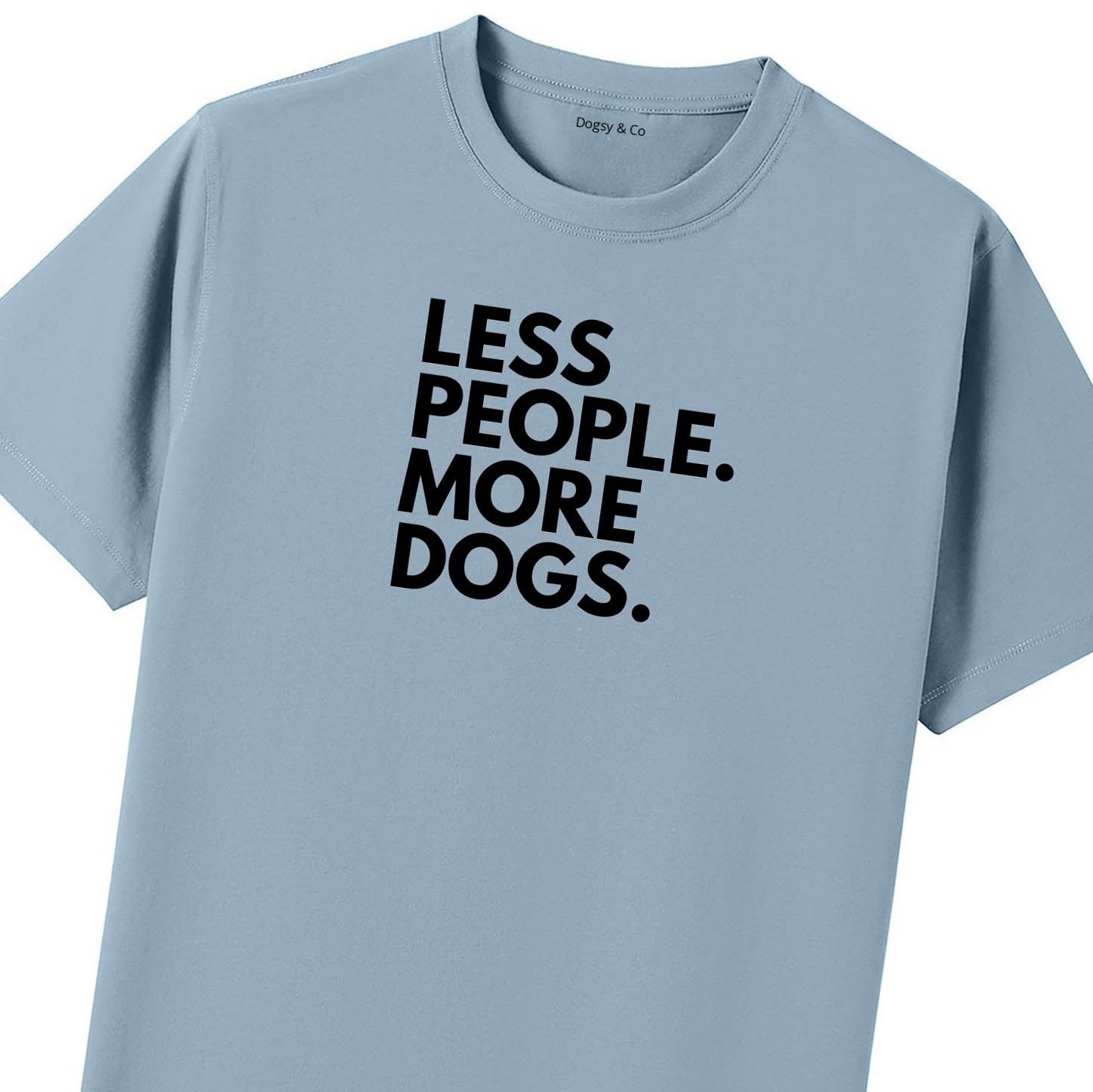 Less People. More Dogs. T-Shirt - image 10