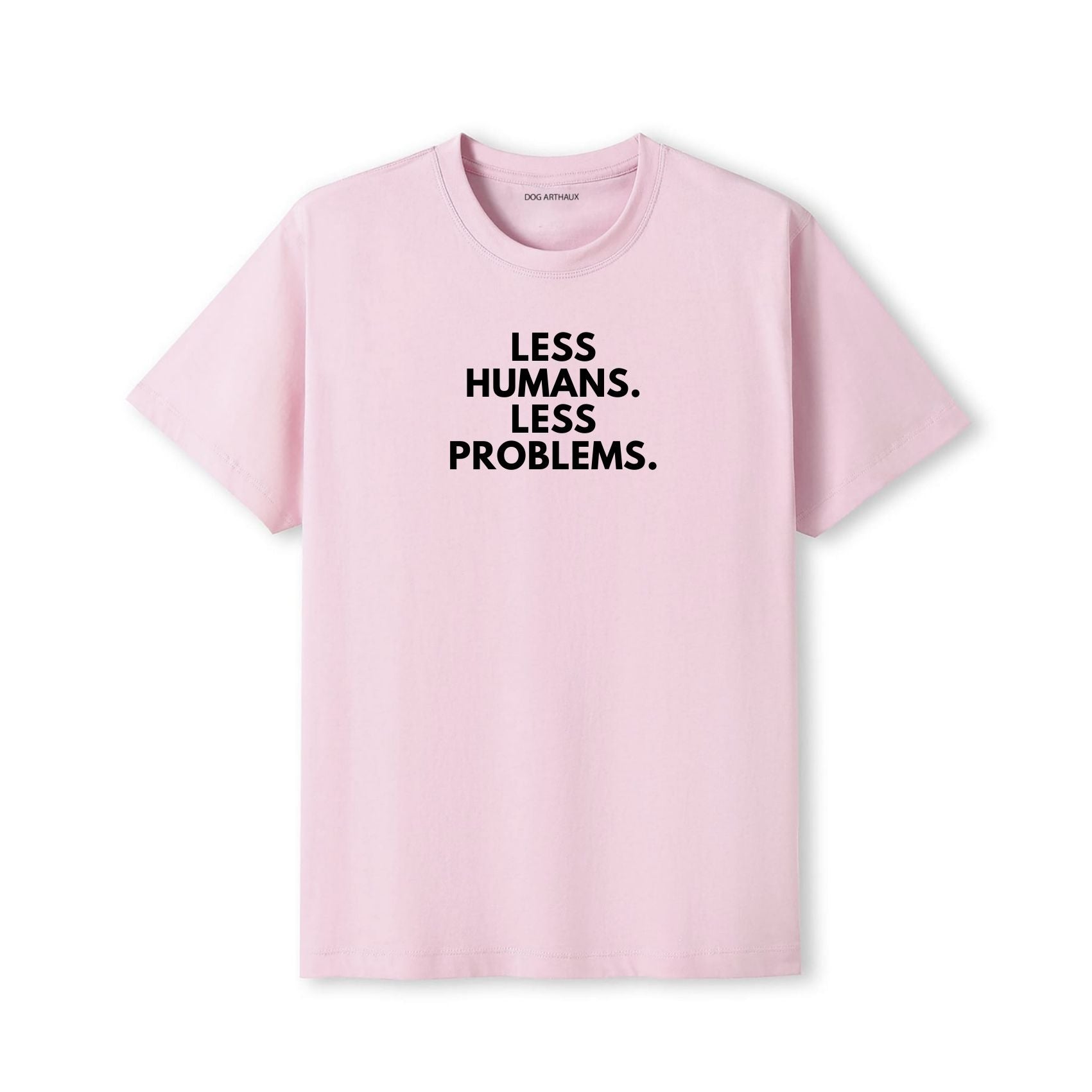 Less Humans. Less Problems T-Shirt