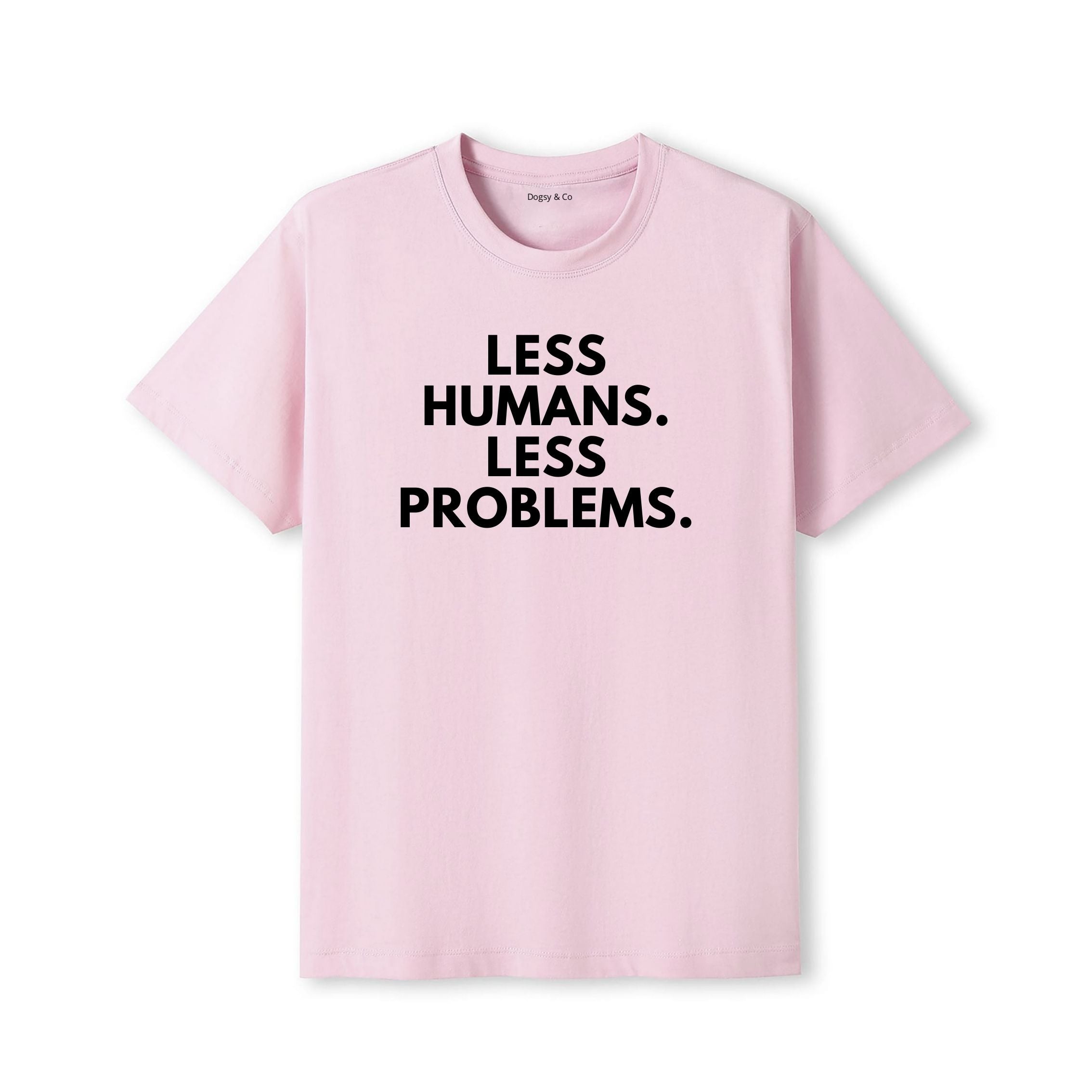 Less Humans. Less Problems T-Shirt - alternate view