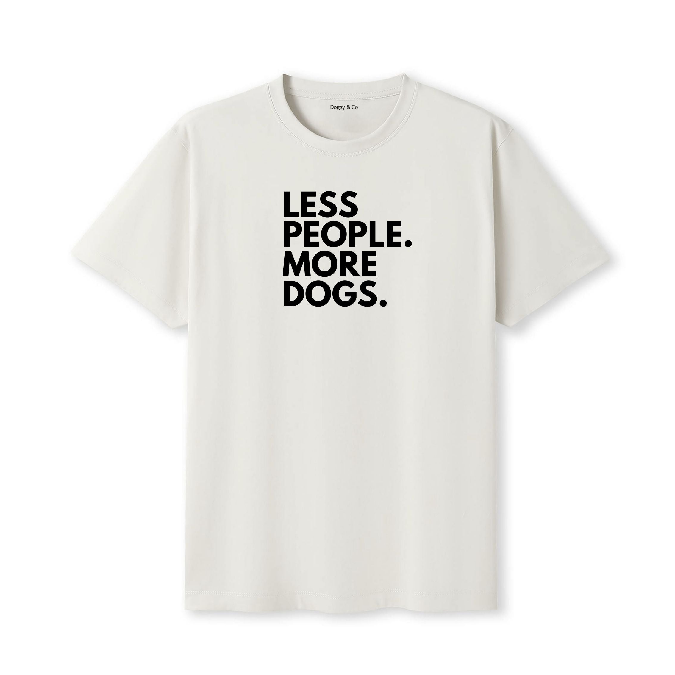 Less People. More Dogs. T-Shirt - image 4