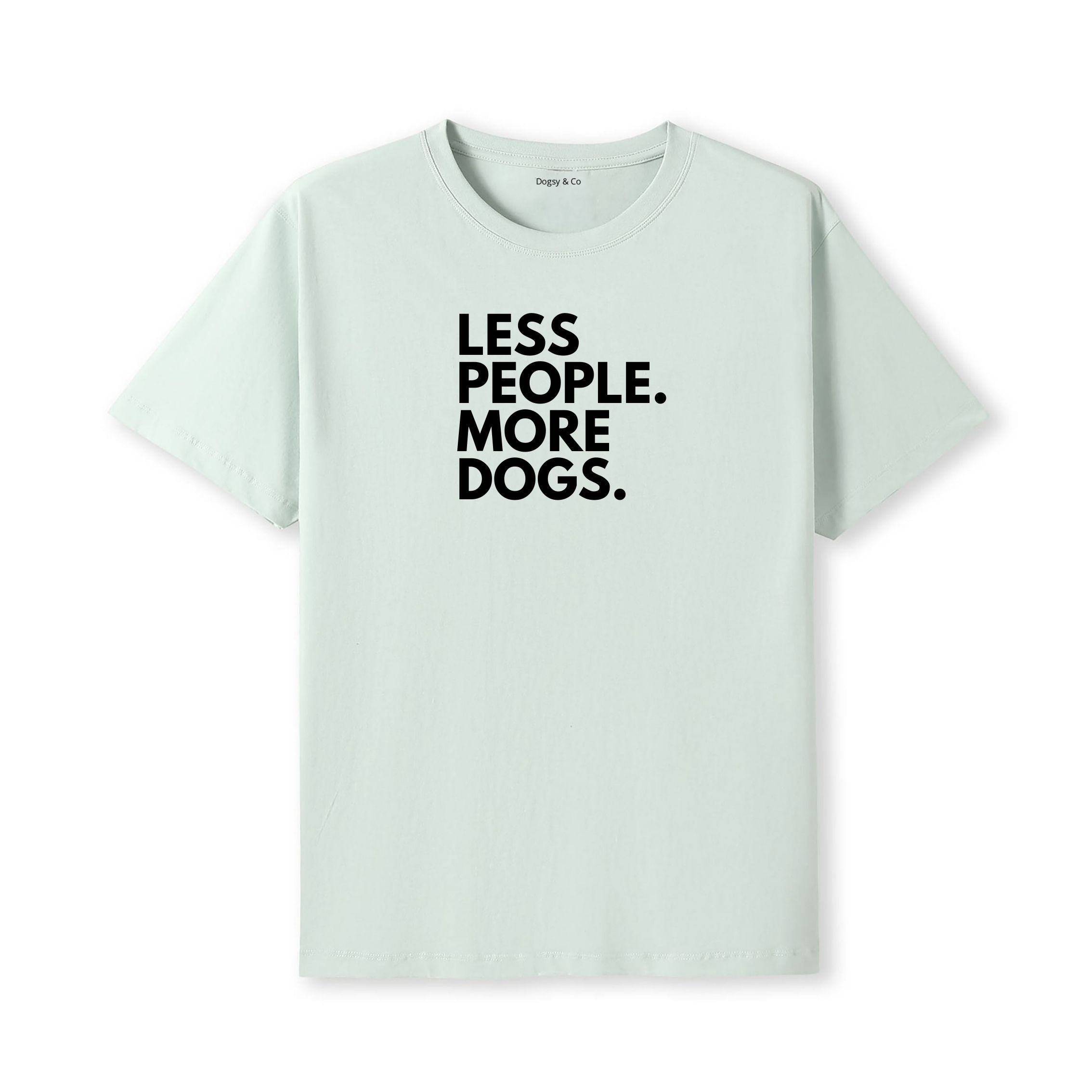Less People. More Dogs. T-Shirt - alternate view
