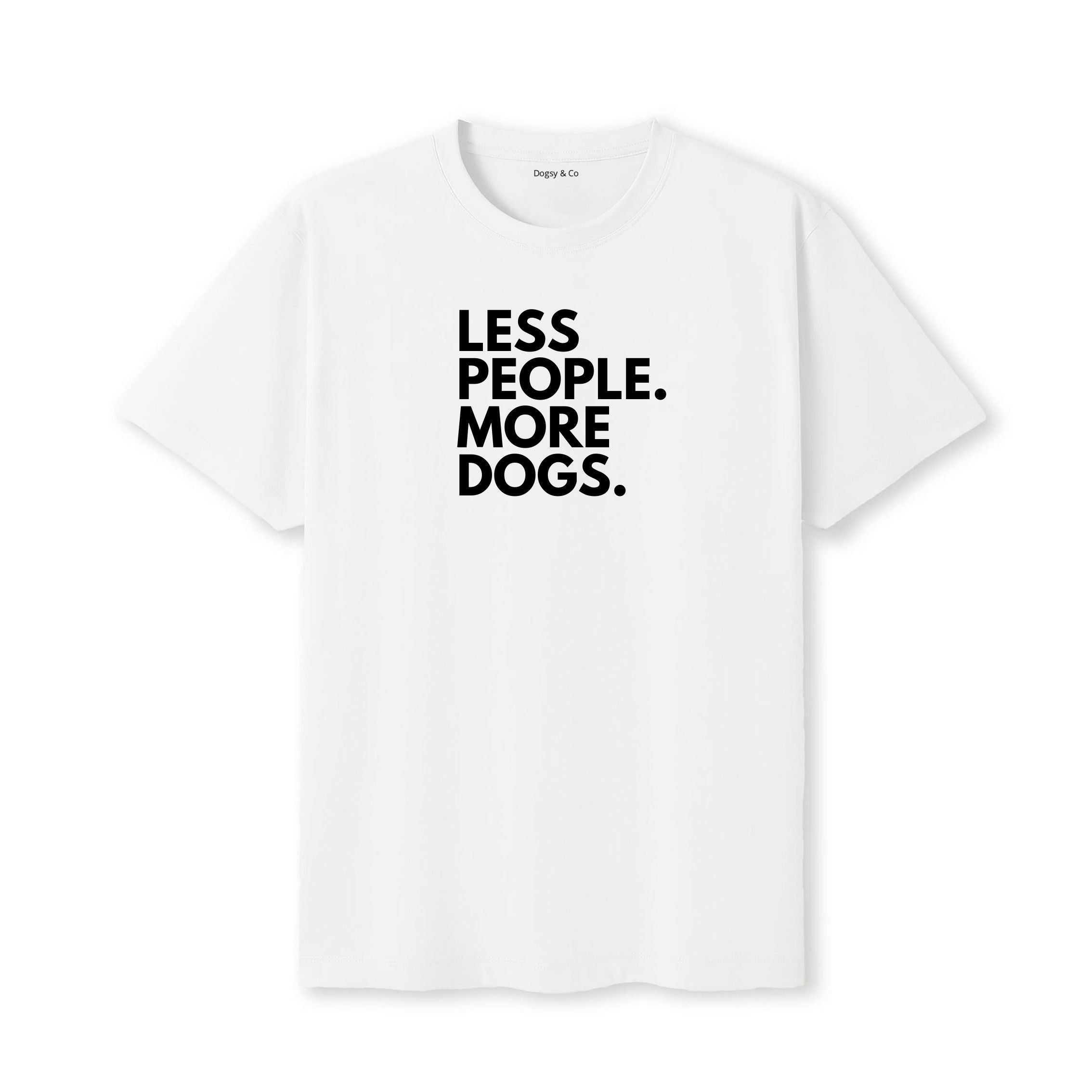 Less People. More Dogs. T-Shirt - image 5