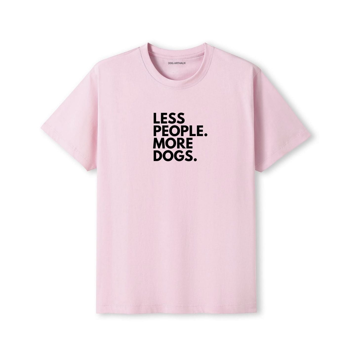 Less People. More Dogs. T-Shirt