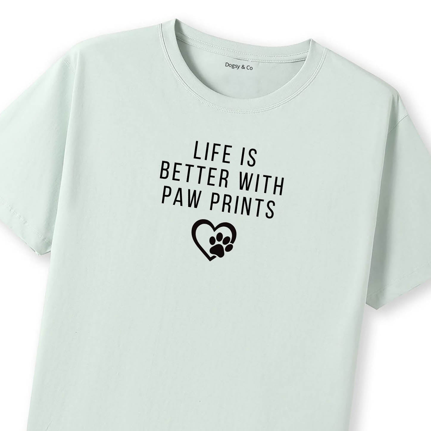 Life Is Better with Paw Prints T-Shirt - image 11