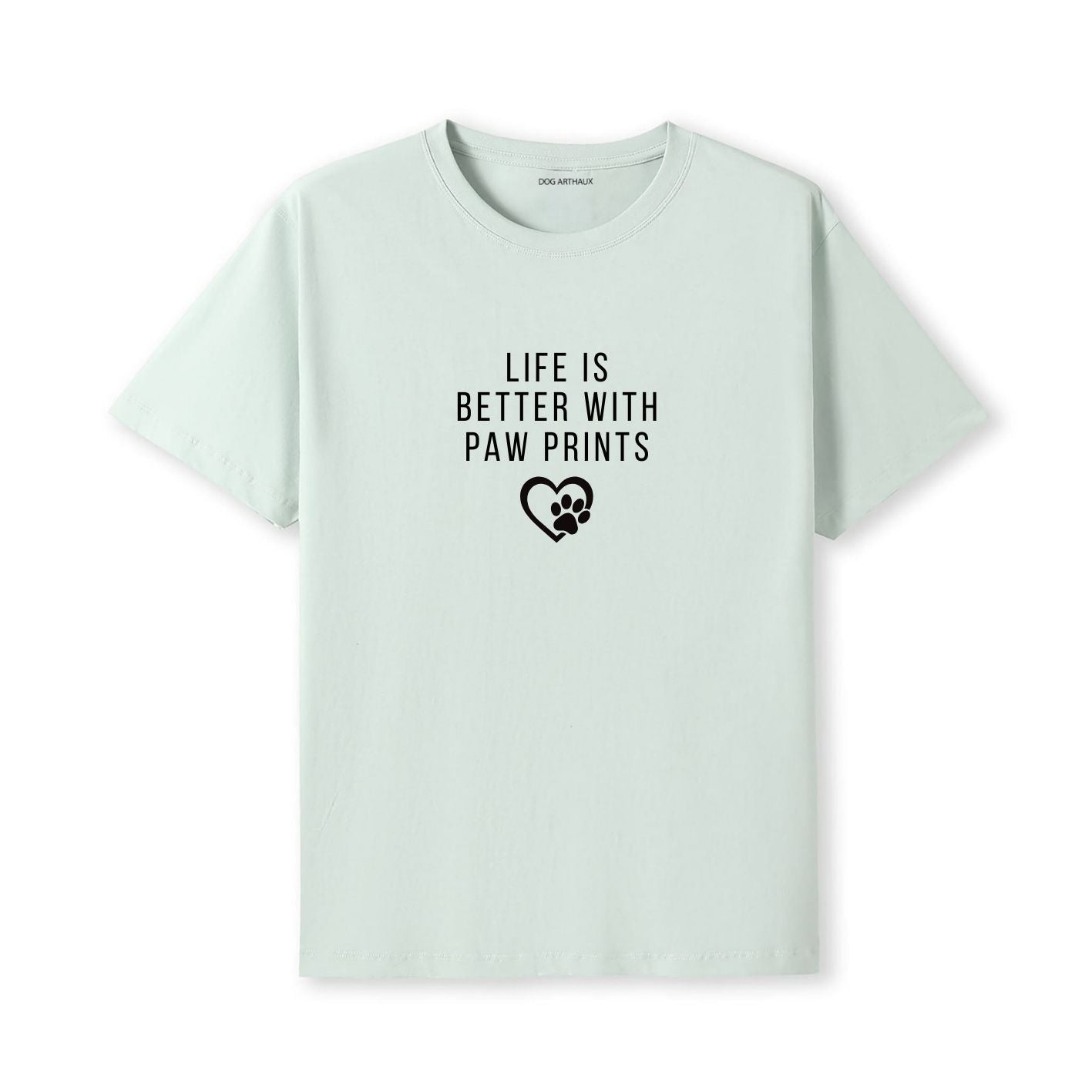 Life Is Better with Paw Prints T-Shirt