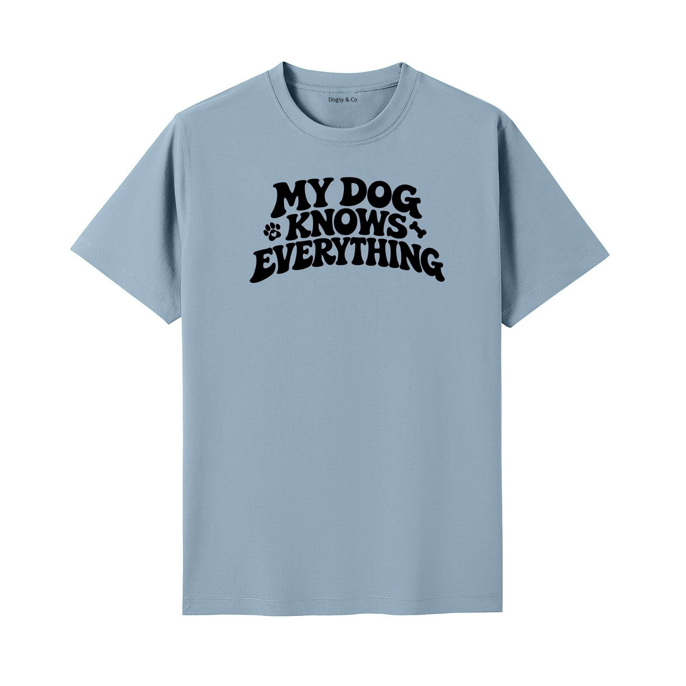 My Dog Knows Everything T-Shirt - image 4